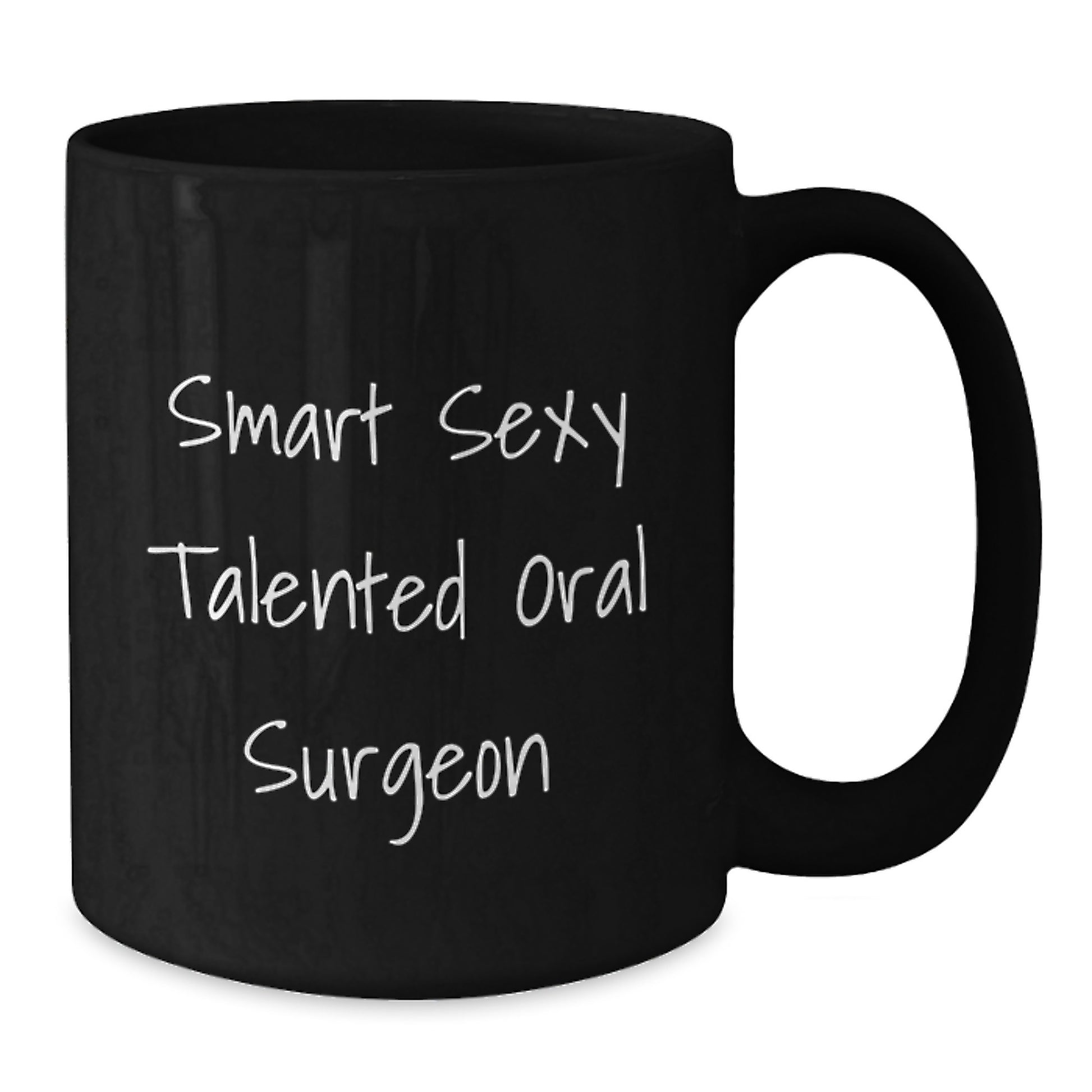 Funny Graduation Unique Gifts for Smart Sexy Talented Oral Surgeon, Funny Coffee Mug from Friends, Oral Surgeon Gifts for Men, Black Ceramic Coffee Mug - Additional
