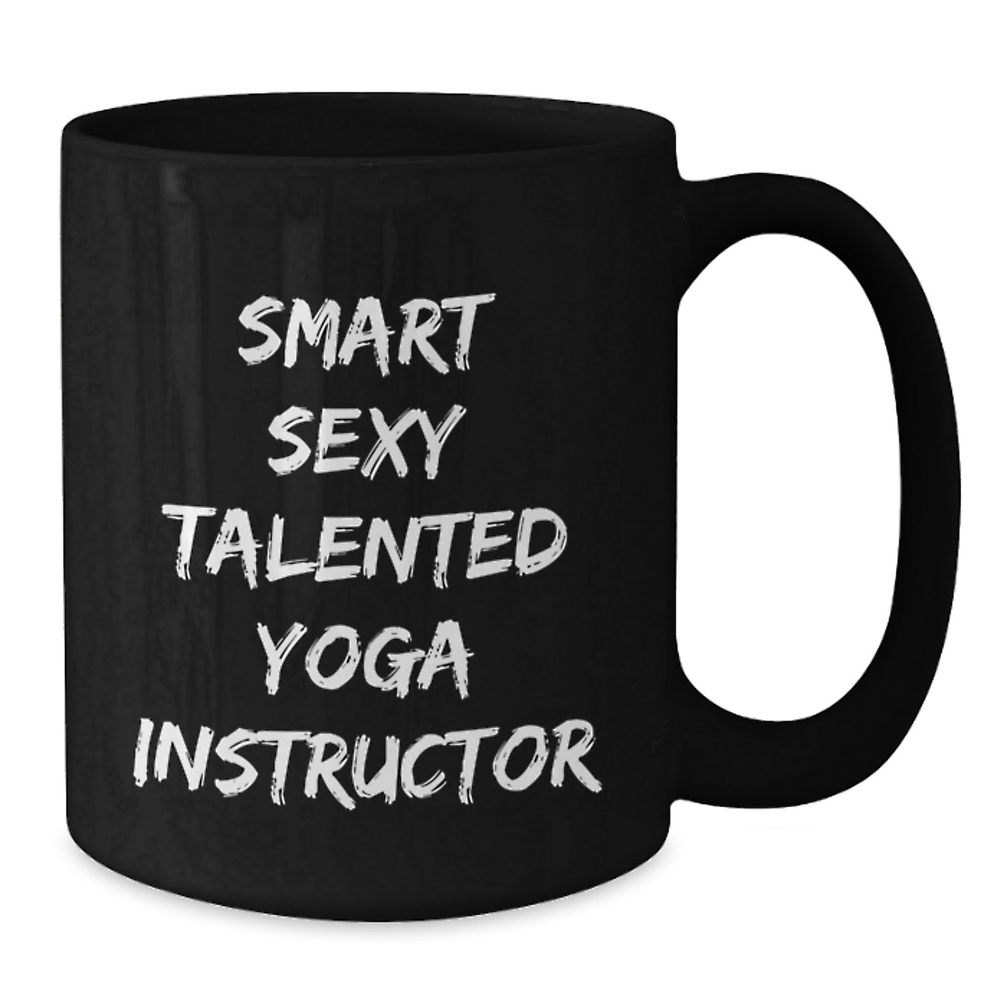 Gifts from Friends for Yoga Instructor - Funny Quote 'Smart Sexy Talented' Black Coffee Mug, Christmas Unique Gifts for Yoga Instructor, 11oz/15oz Ceramic Mug - Additional