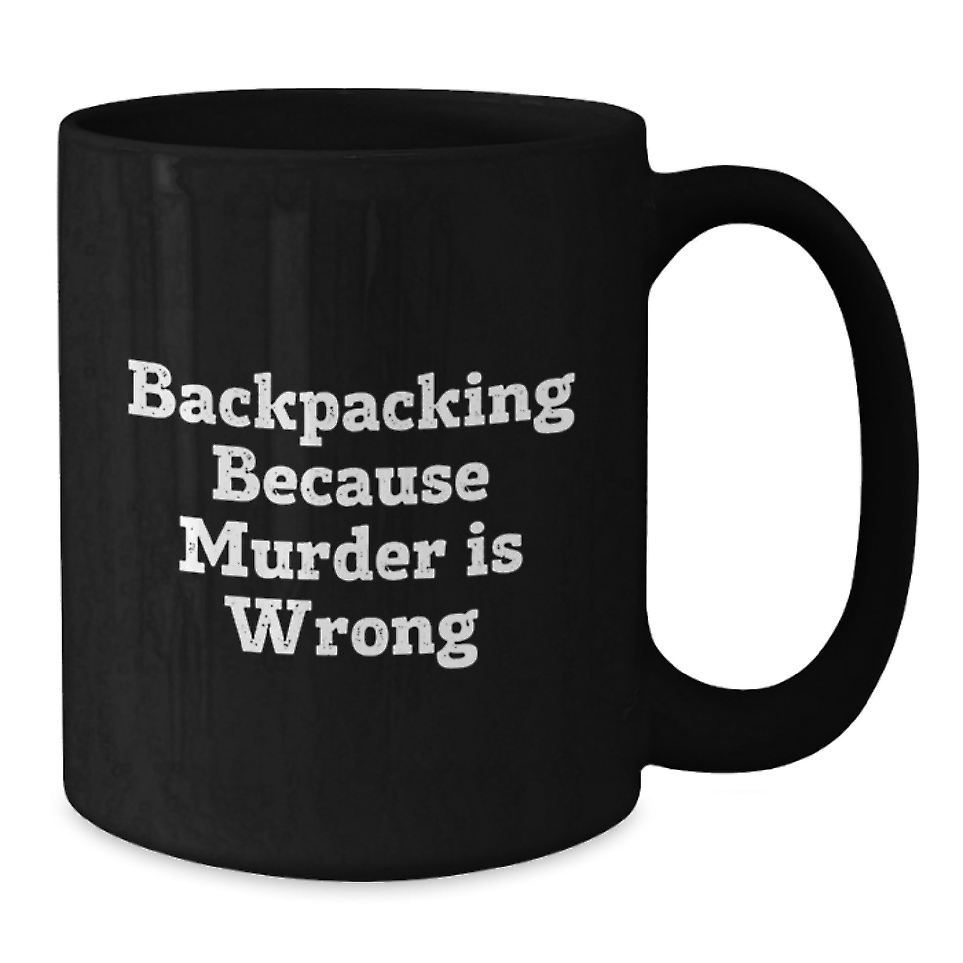 Funny Backpacking Quotes Black Coffee Mugs, Gifts from Friends to Backpacking Men, Women, and Family - Perfect for Christmas Unique Gifts - Additional