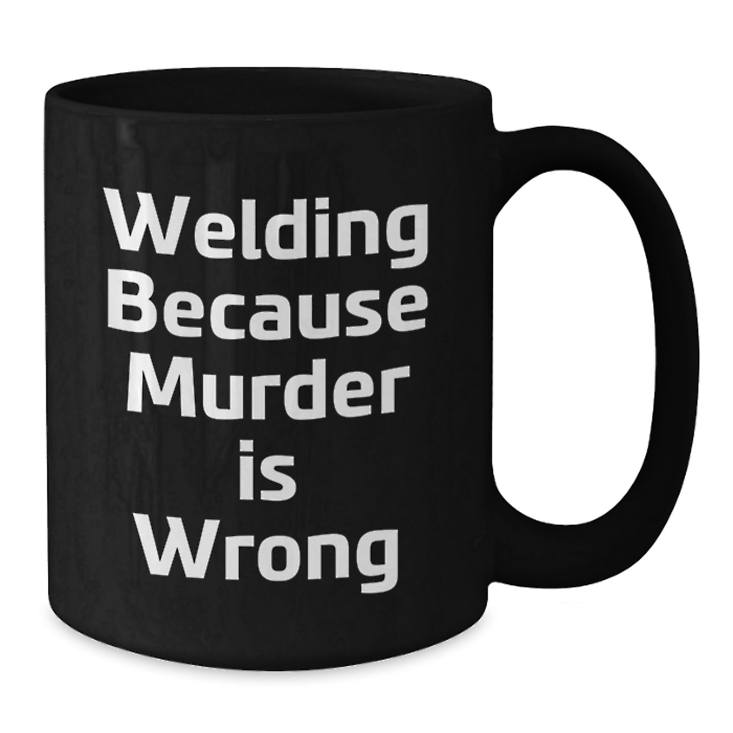 Funny Welding Gifts for Men, Black Coffee Mug with 'Welding Because Murder Is Wrong' Quote, Birthday Unique Gifts from Friends or Family - Additional