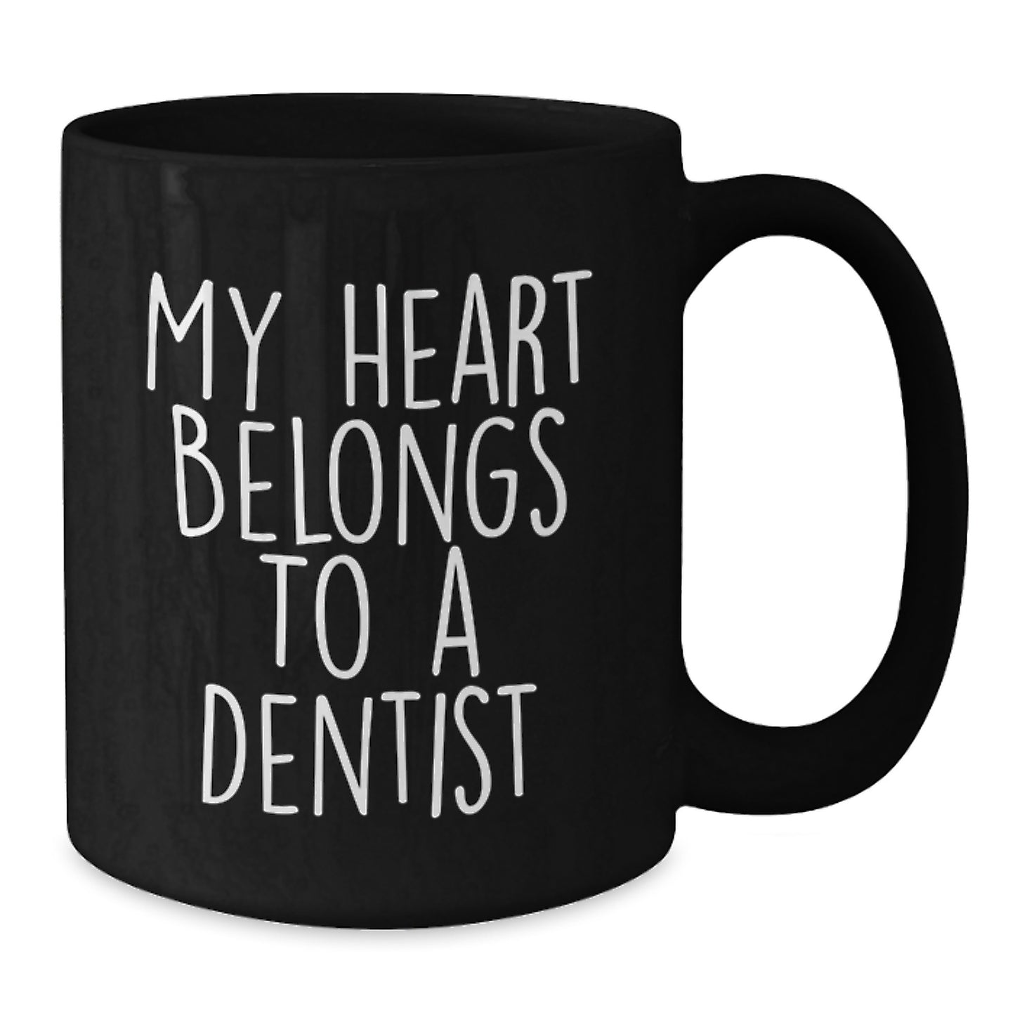 Funny Dentist Quote Gifts from Friends for Graduation Unique Black Coffee Mug, My Heart Belongs To A Dentist Love Mug, Perfect for Dentist Enthusiasts or Dentist Lovers - Additional