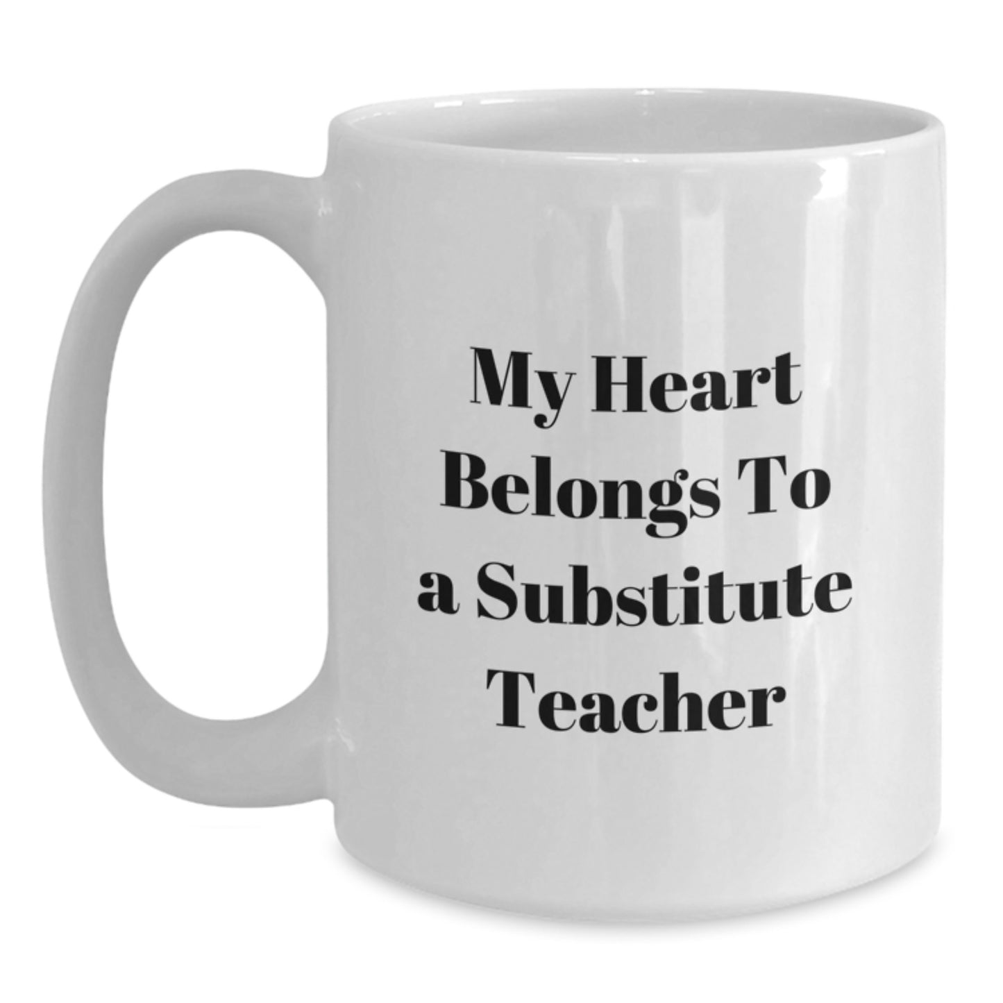 Funny Substitute Teacher Gifts from Mom, White Coffee Mug, 'My Heart Belongs To A Substitute Teacher' Graduation Unique Gift for Substitute Teacher, Men, Women - Main