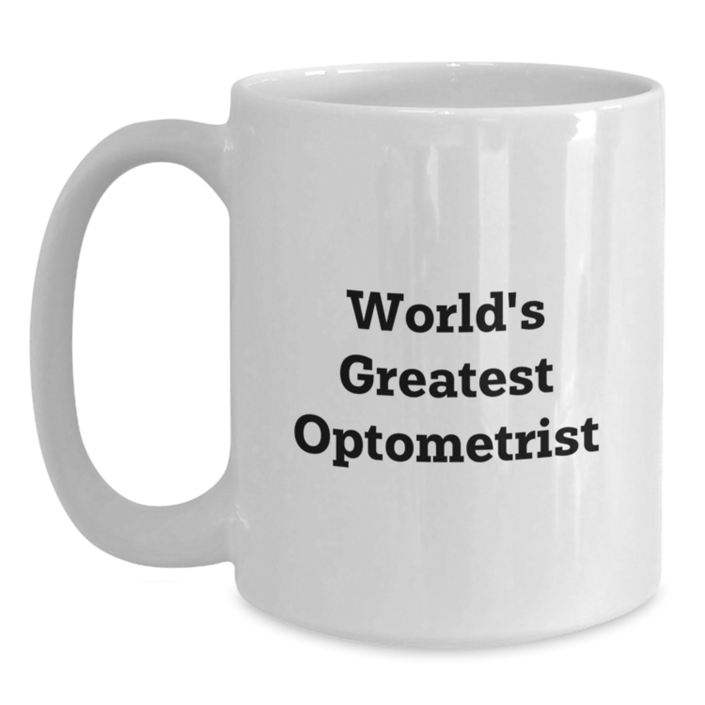 Funny Optometrist Gifts from Family, Unique White Coffee Mug for World's Greatest Optometrist Mom on Mother's Day - 11oz or 15oz Ceramic - Main