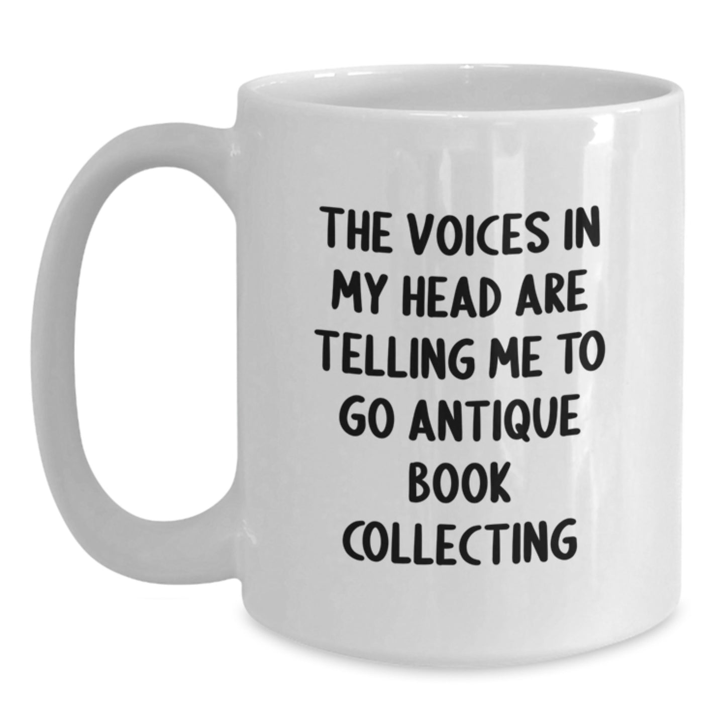 Funny Antique Book Collecting Gifts for Him, White Coffee Mug, Birthday Unique Finds, The Voices In My Head Are Telling Me To Go Antique Book Collecting - Main