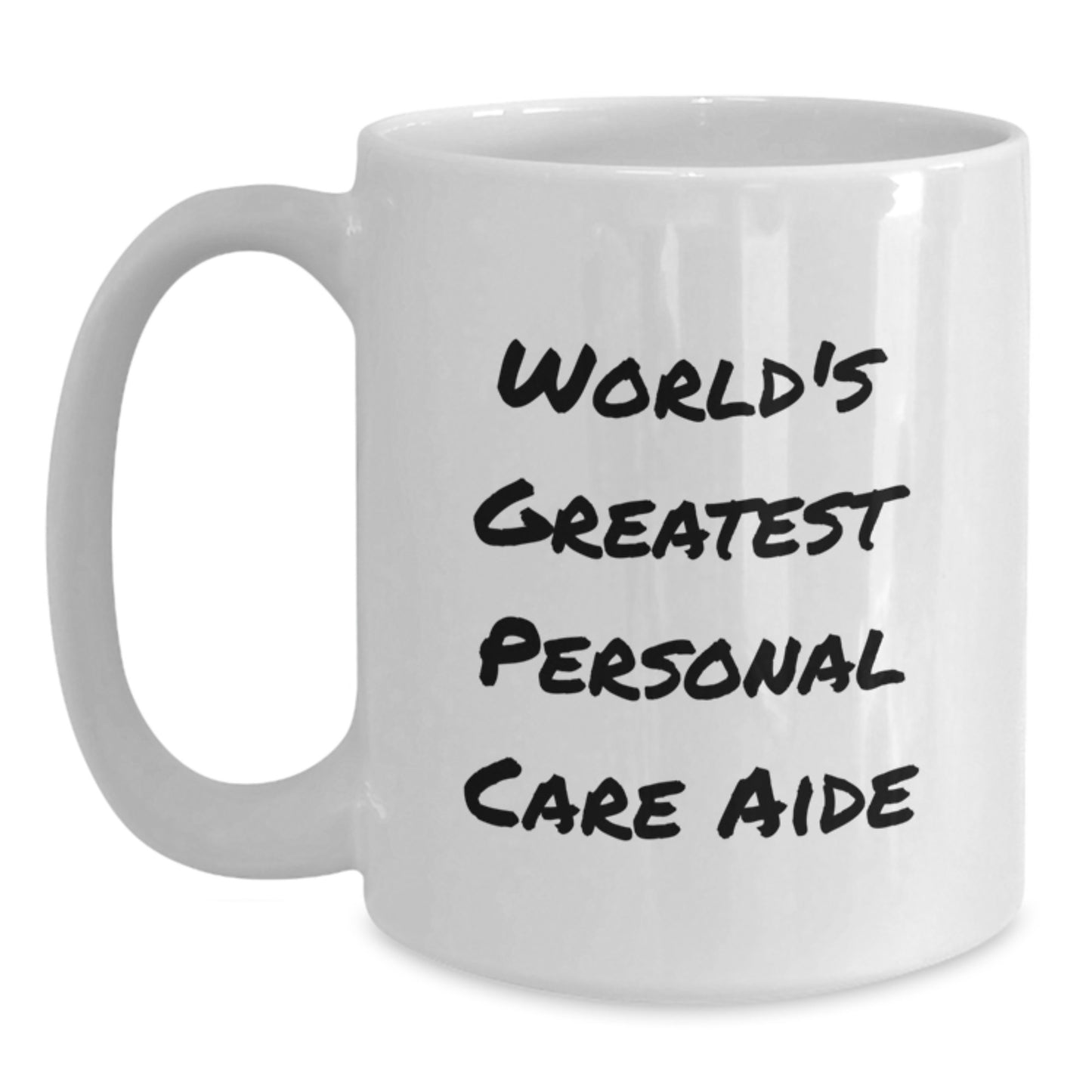 Funny, Inspirational Gifts from Men, Women to Personal Care Aide, Friends, Family - World's Greatest Personal Care Aide, White Coffee Mug - Main