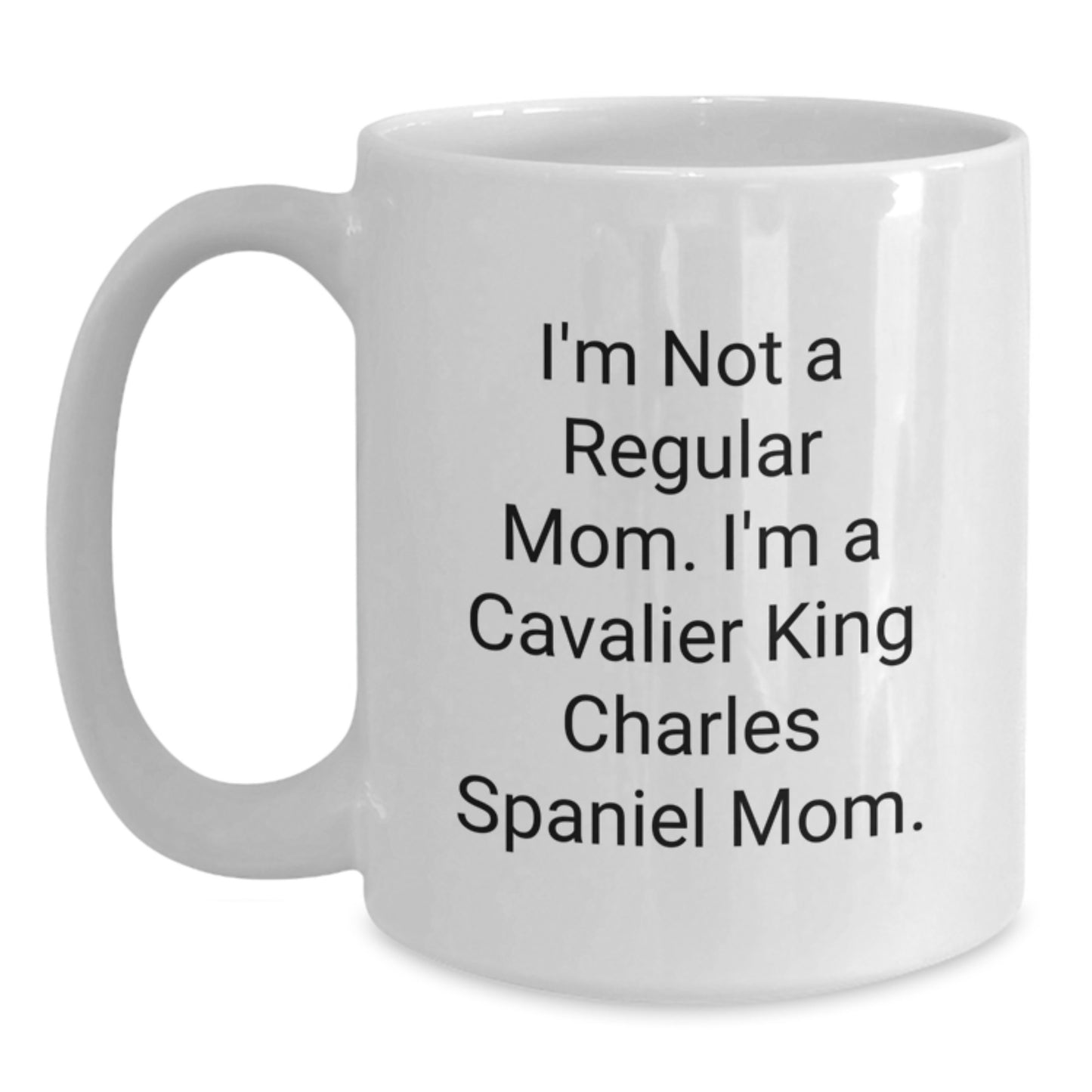 Cavalier King Charles Spaniel Dog Lover Gifts - Funny Coffee Mug for Mom, White Ceramic, 11oz/15oz Graduation Unique Gifts from Family and Friends - Main