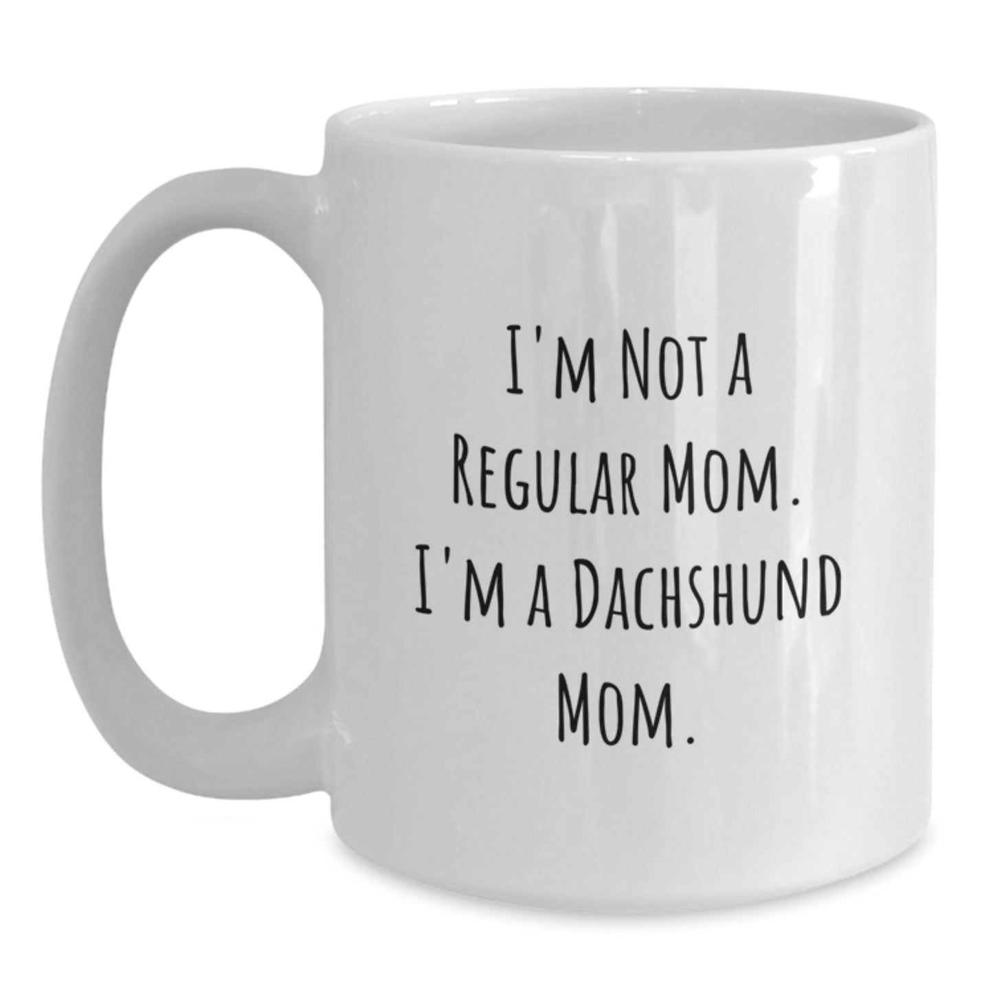 Funny Dachshund Mom Quotes White Coffee Mugs Gifts for Dachshund Lovers from Mom - Unique Christmas Unique Gifts - Main