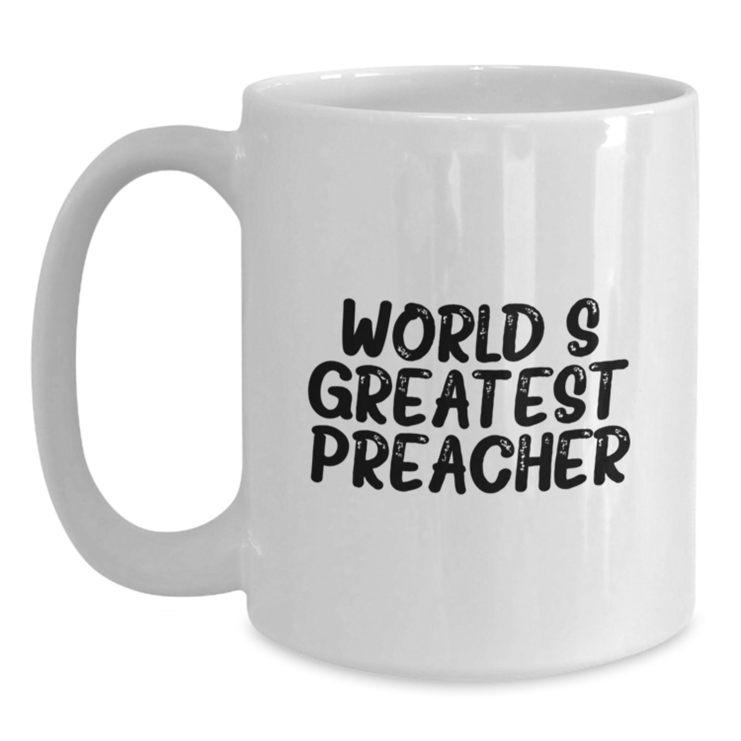 Funny Preacher Gifts for Mom - World's Greatest Preacher Quote White Coffee Mug, Unique Gifts from Friends, Family, Coworkers, Men, Women, Preachers - Main