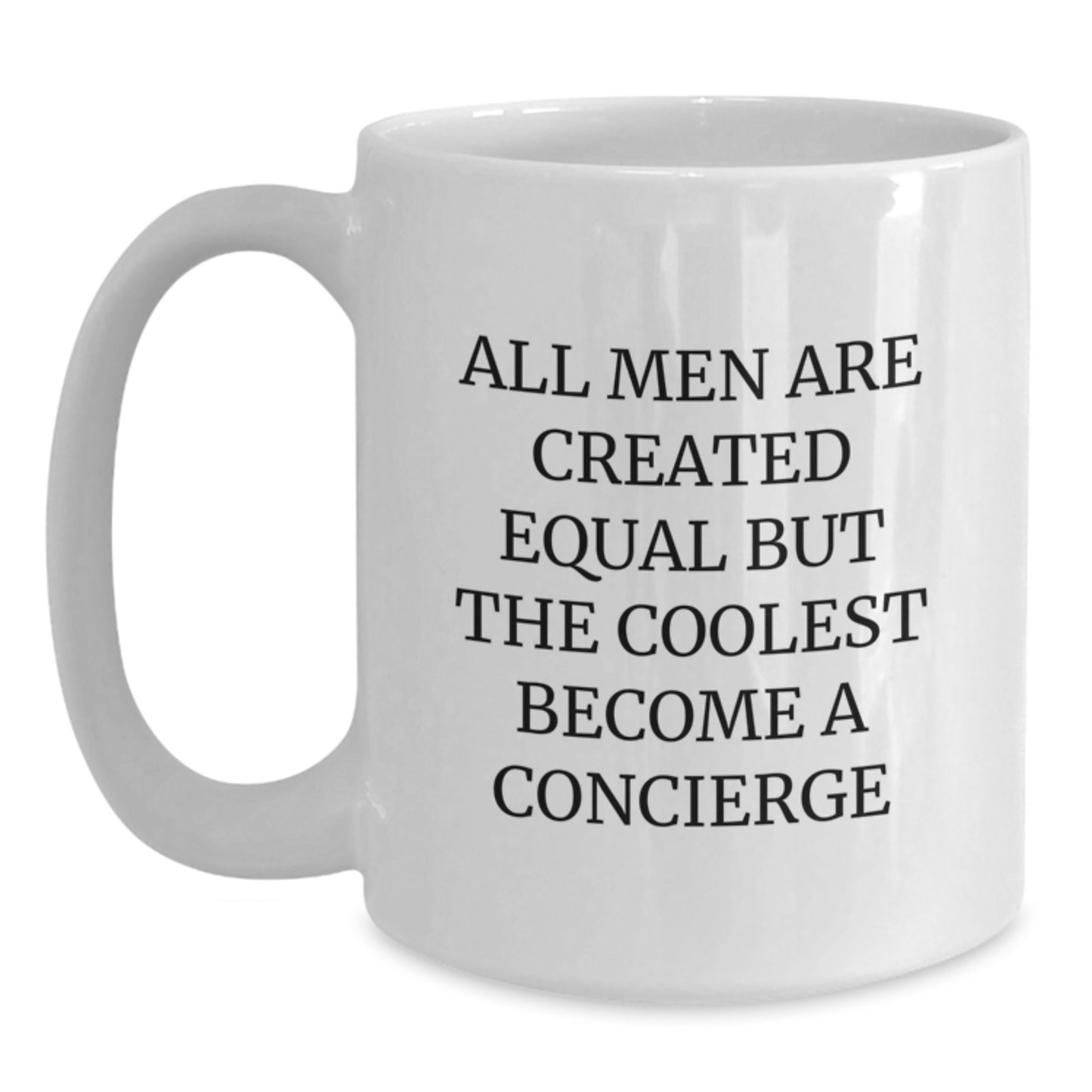 Funny Concierge Gifts from Men, Unique White Coffee Mugs for Concierge, Christmas Unique Gifts with 'All Men Are Created Equal But The Coolest Become A Concierge' - Main