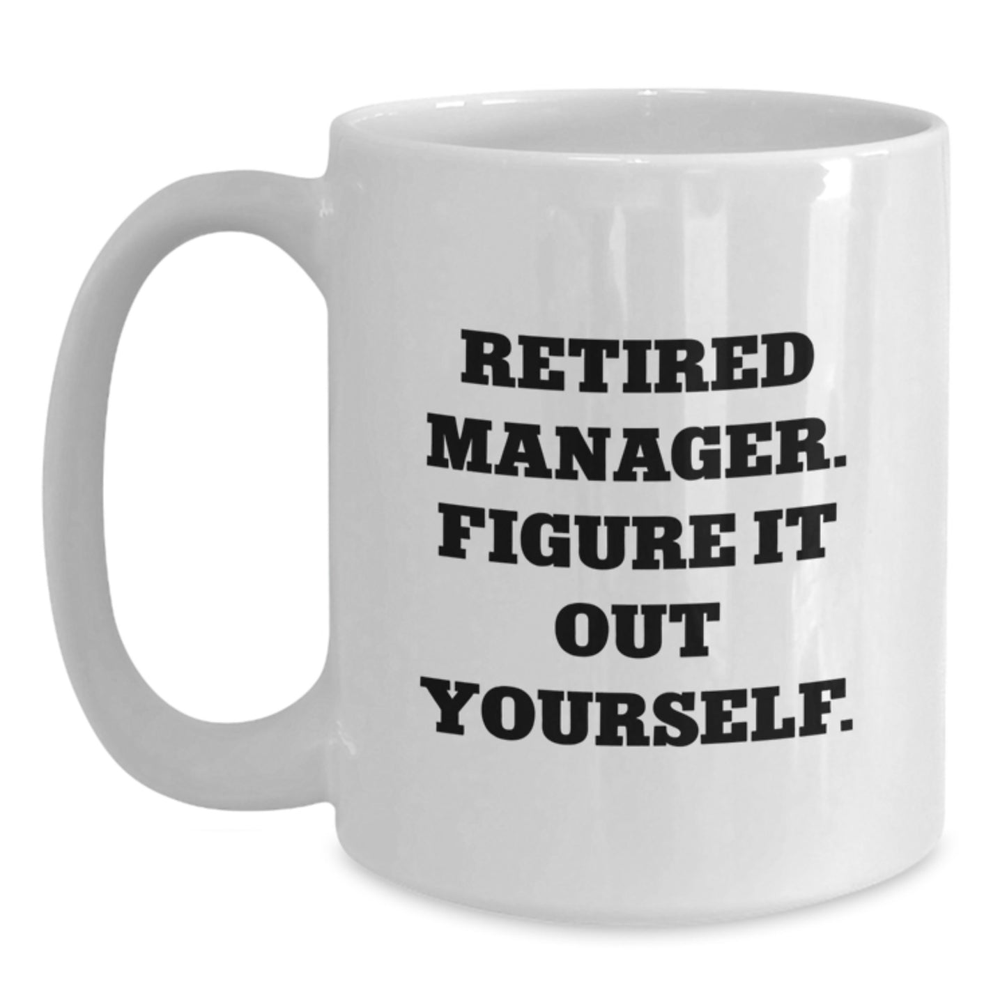 Funny Manager Gifts, White Coffee Mug, Perfect for Coworkers, Graduation Unique Gifts, Gifts from Men to Manager, Manager Coffee Mug - Main