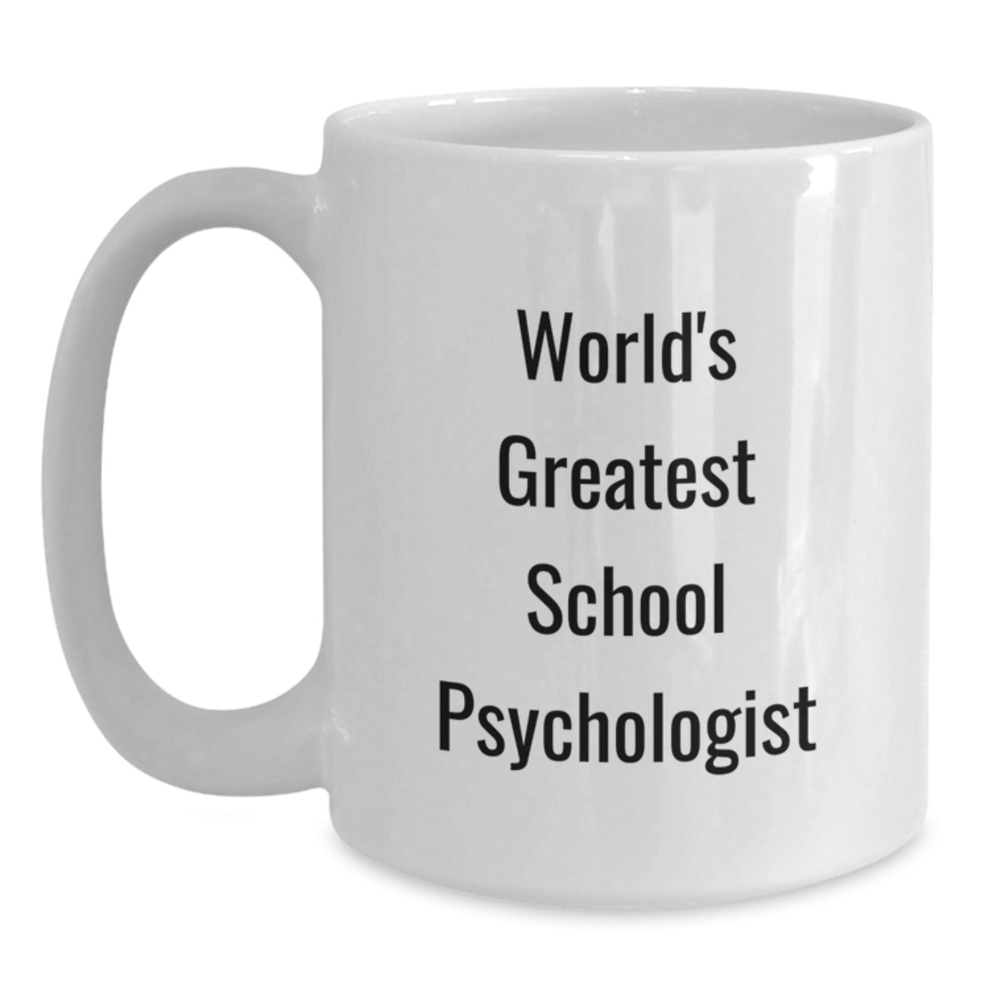 Funny 'World's Greatest' School Psychologist Valentine's Unique Gifts from Friends to School Psychologist White Coffee Mug - Main