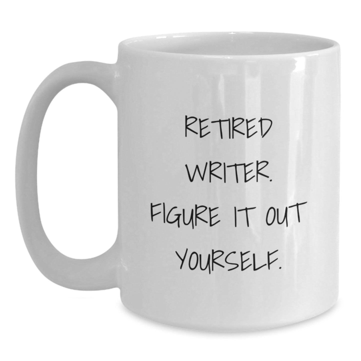 Funny Writer Gifts from Friends for Graduation Unique White Coffee Mugs Retired Writer Figure It Out Yourself - Main