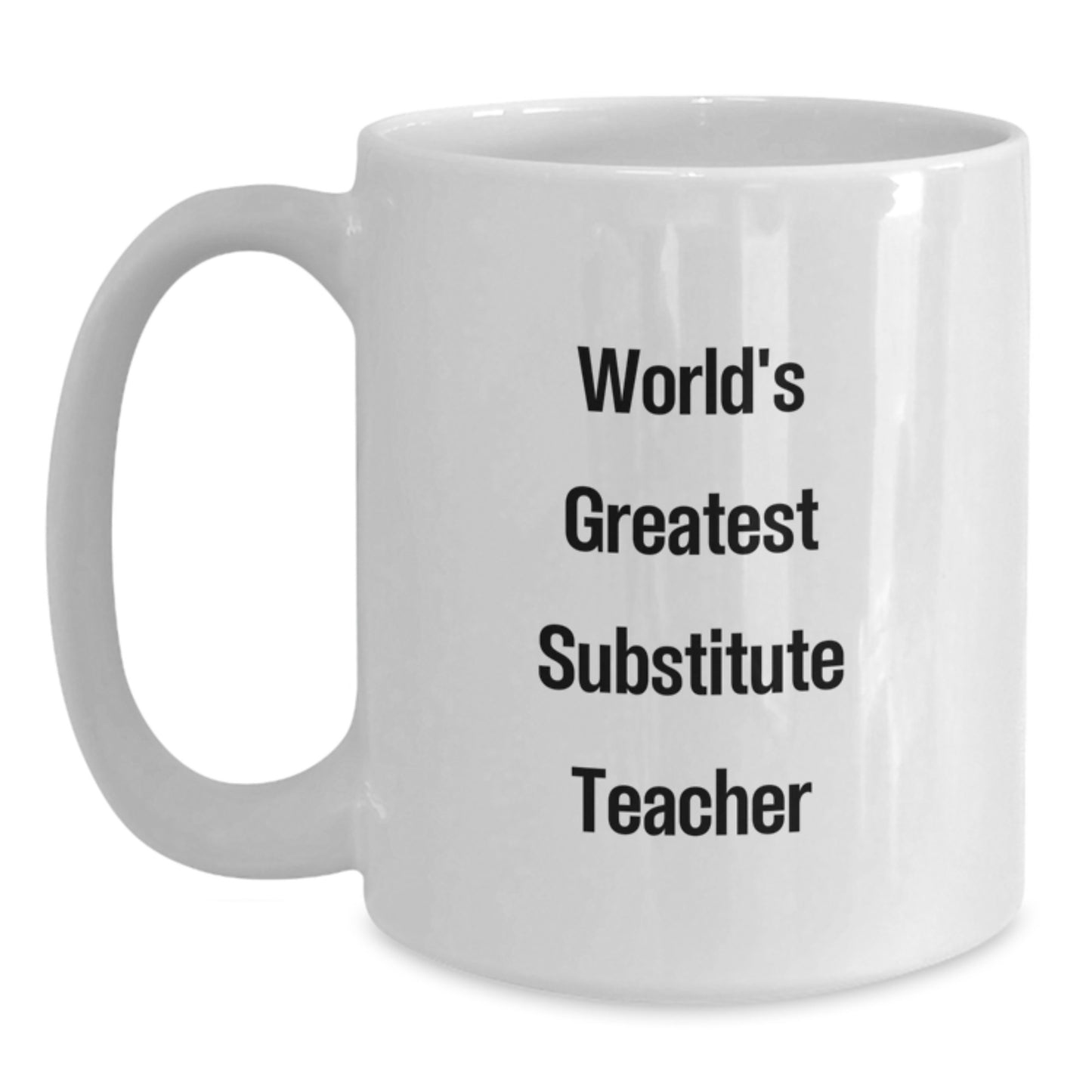 Funny Gifts for Substitute Teachers, World's Greatest Substitute Teacher White Coffee Mug, Christmas Unique Presents for Men, Women, Friends, Coworkers, Family - Main