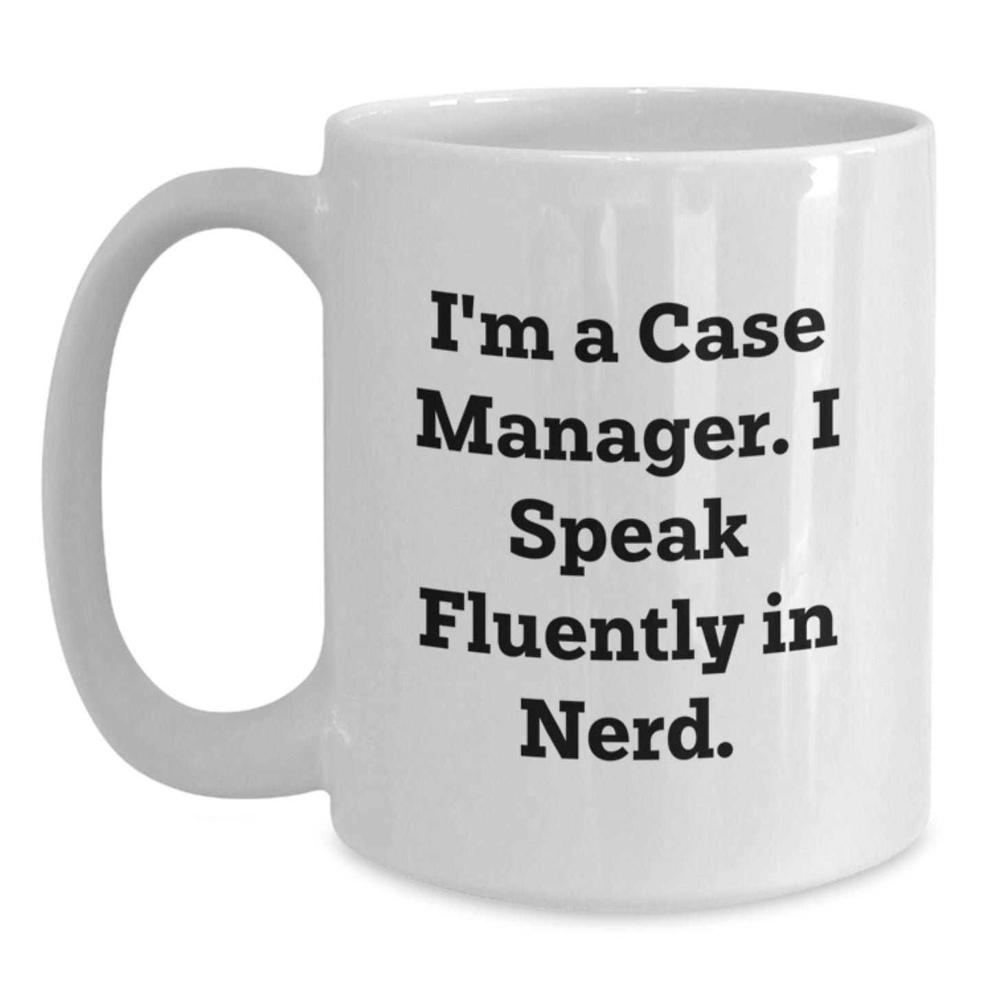 Funny Case Manager Gifts from Friends for Men - White Coffee Mug with I Speak Fluently In genius Quote, Inspirational Graduation Unique Mug - Main