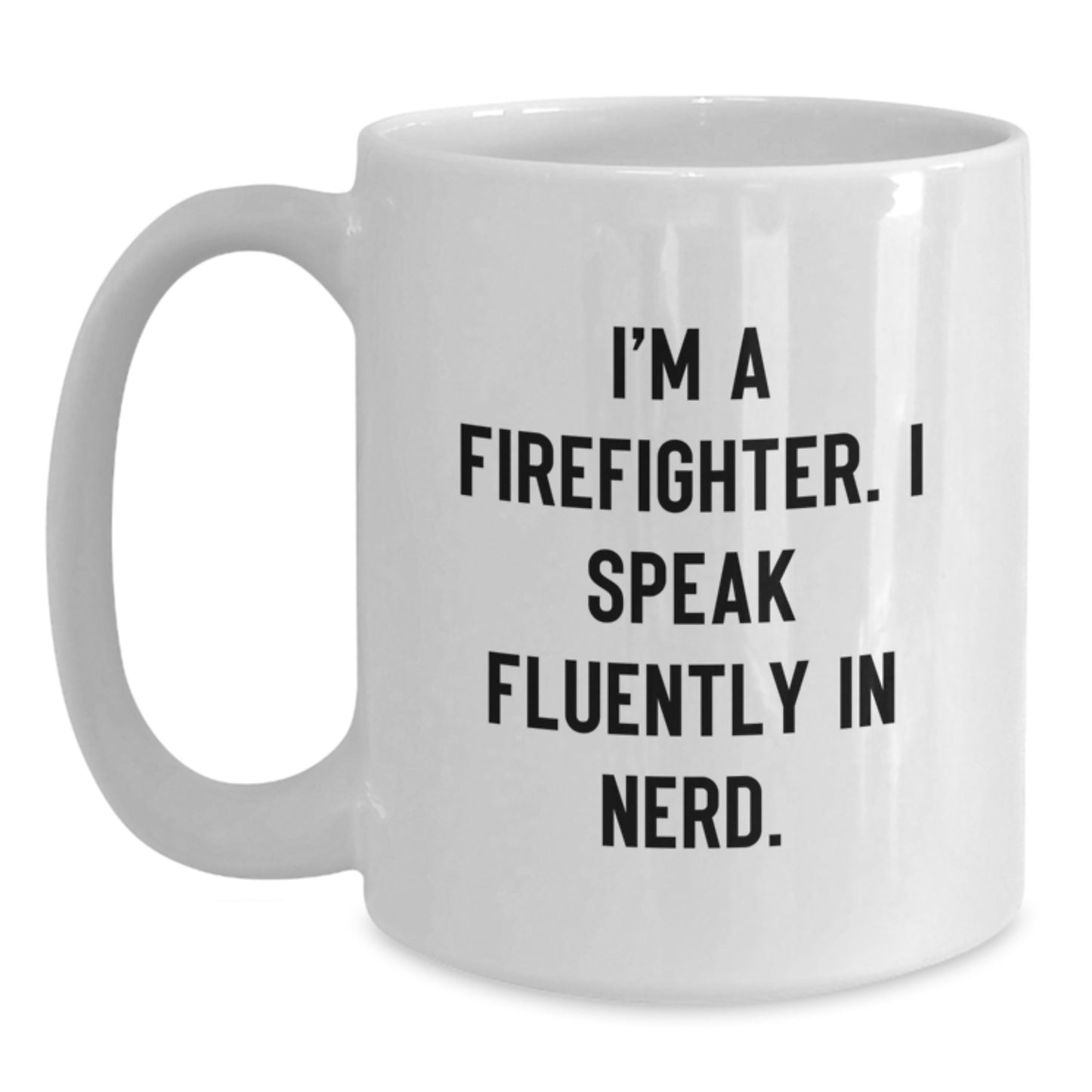 Funny Firefighter White Coffee Mugs Gifts from Men to Firefighter Friends and Coworkers for Christmas Unique Presents - Main