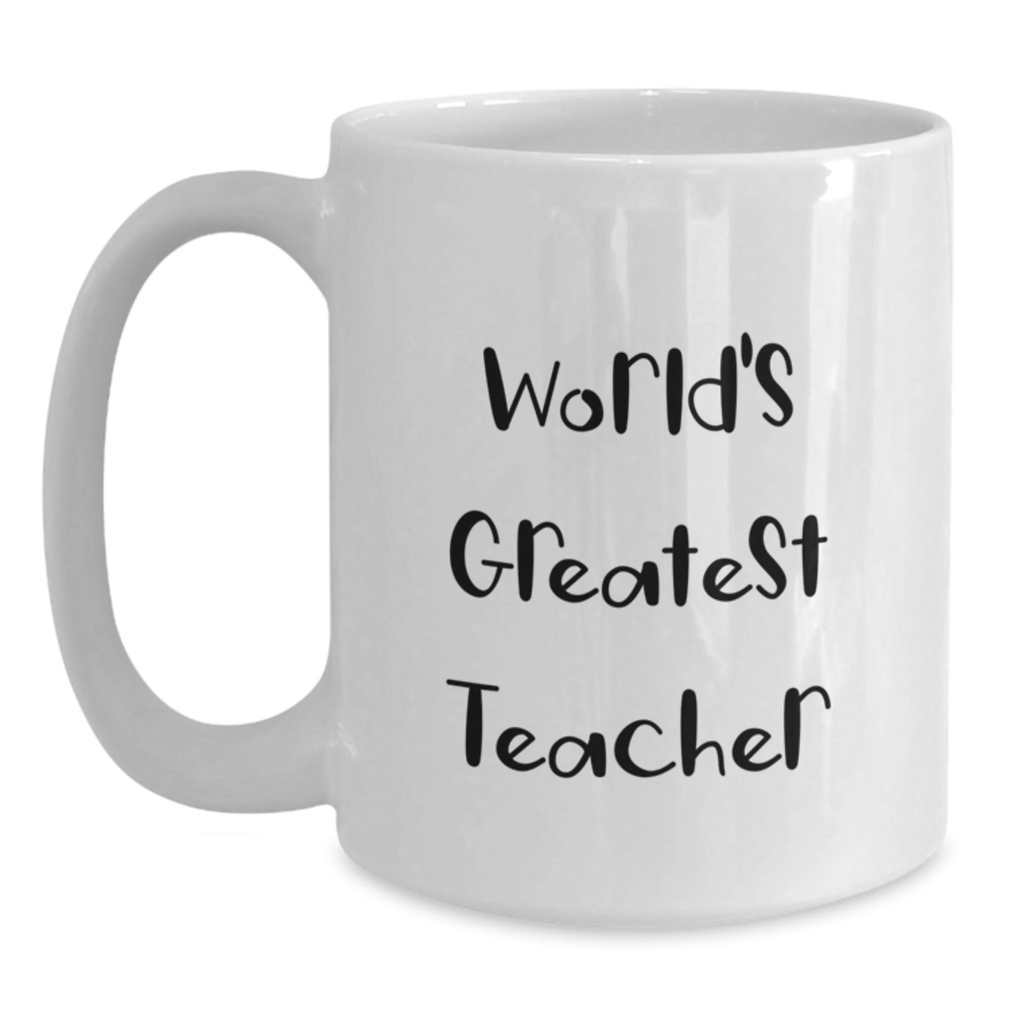 Funny Teacher Gifts from Friends - 'World's Greatest Teacher' Quote on White Coffee Mug for Graduation, 11oz or 15oz Capacity, Microwave and Dishwasher Safe - Main
