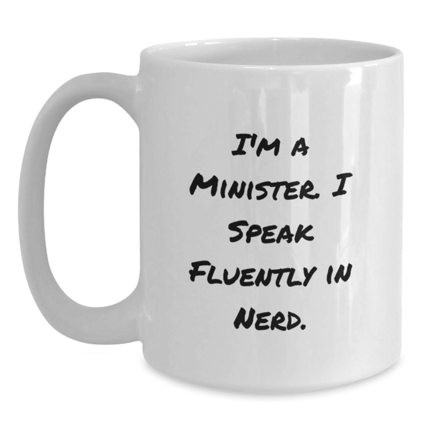 Funny Minister Gifts for Men from Friends at Graduation Unique Occasion White Coffee Mug - I'm A Minister. I Speak Fluently In genius. - Main