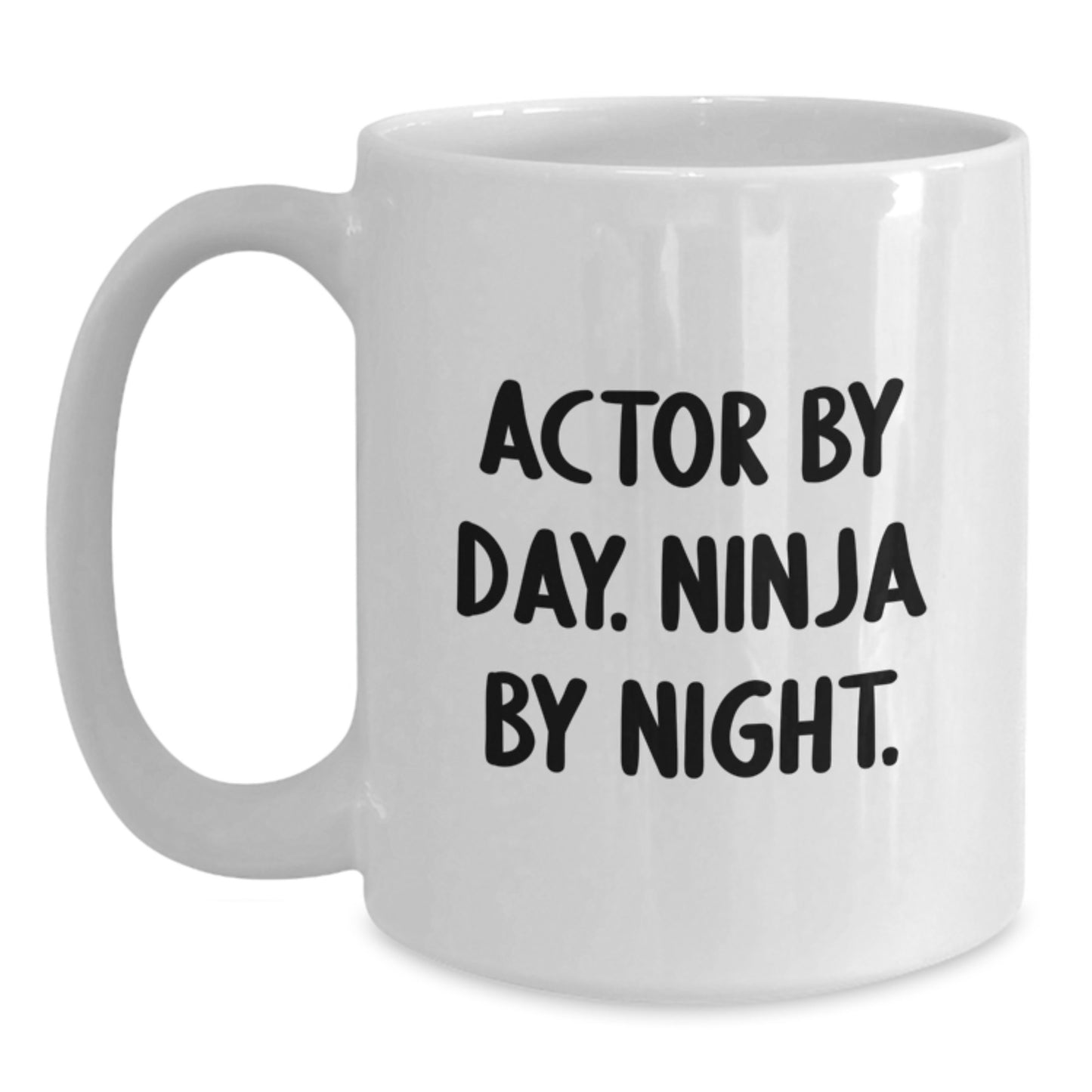 Actor Gifts from Friends - Actor By Day. Ninja By Night. White Coffee Mug, Graduation Unique Gifts for Actor - Main