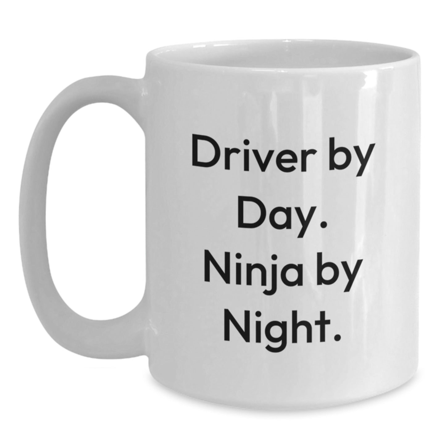 Driver Gifts from Men, Funny White Coffee Mug, 'Driver By Day. Ninja By Night.' Father's Day Unique Gifts - Main