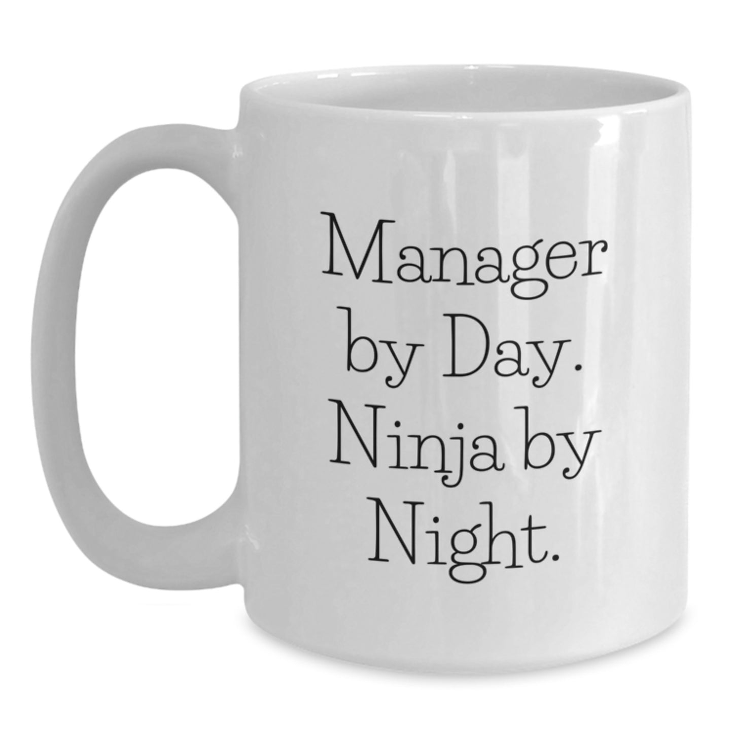 Funny Gifts from Friends for Manager - Christmas Unique Presents - White Coffee Mug with Manager By Day. Ninja By Night. - Main
