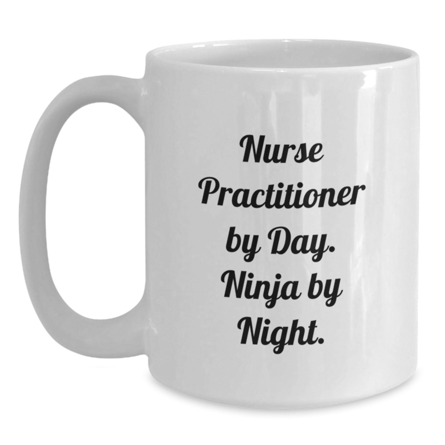 Funny Nurse Practitioner Gifts from Friends and Family - Unique White Coffee Mug - Christmas Unique Gifts - Main