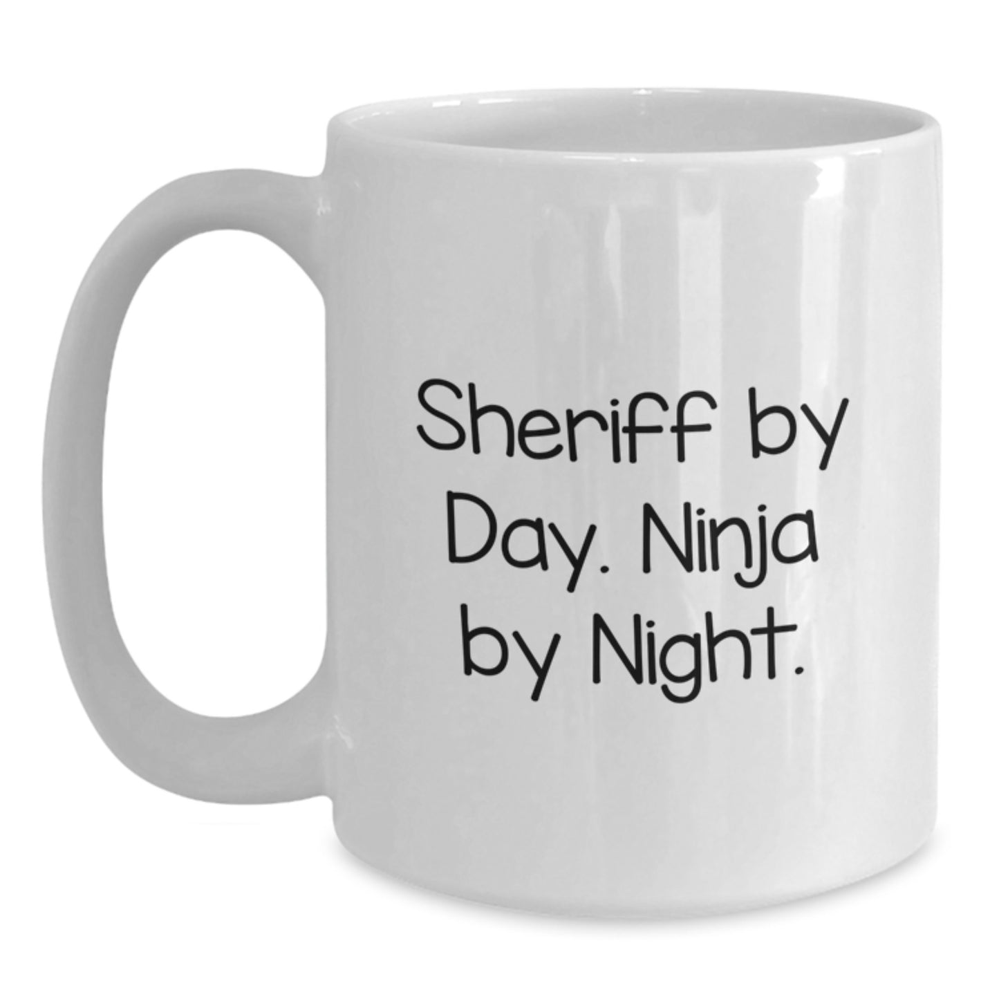 Sheriff Gifts for Birthday - Sheriff By Day. Ninja By Night. White Coffee Mug, Funny Sheriff Quote, 11oz or 15oz, Ceramic, Microwave, Dishwasher Safe Gifts from Family - Main