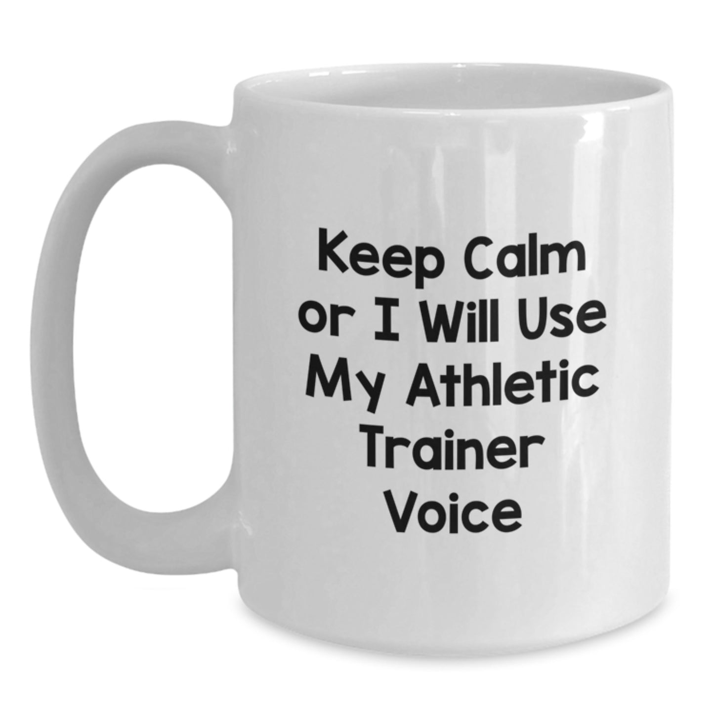 Funny Athletic Trainer Gifts, White Coffee Mug, Valentine's Unique Gift Ideas from Friends, for Men, Women, Coworkers, Family - 'Keep Calm Or I Will Use My Athletic Trainer Voice' - Main
