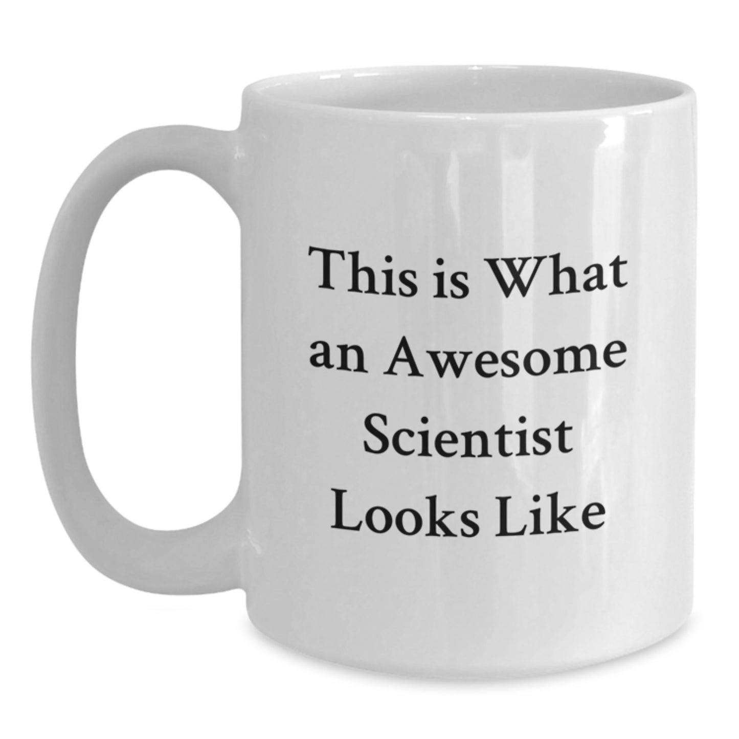Funny Scientist Gifts for Him, White Coffee Mug with 'This Is What An Awesome Scientist Looks Like' Quote, Unique Christmas Unique Gift from Friends to Family - Main