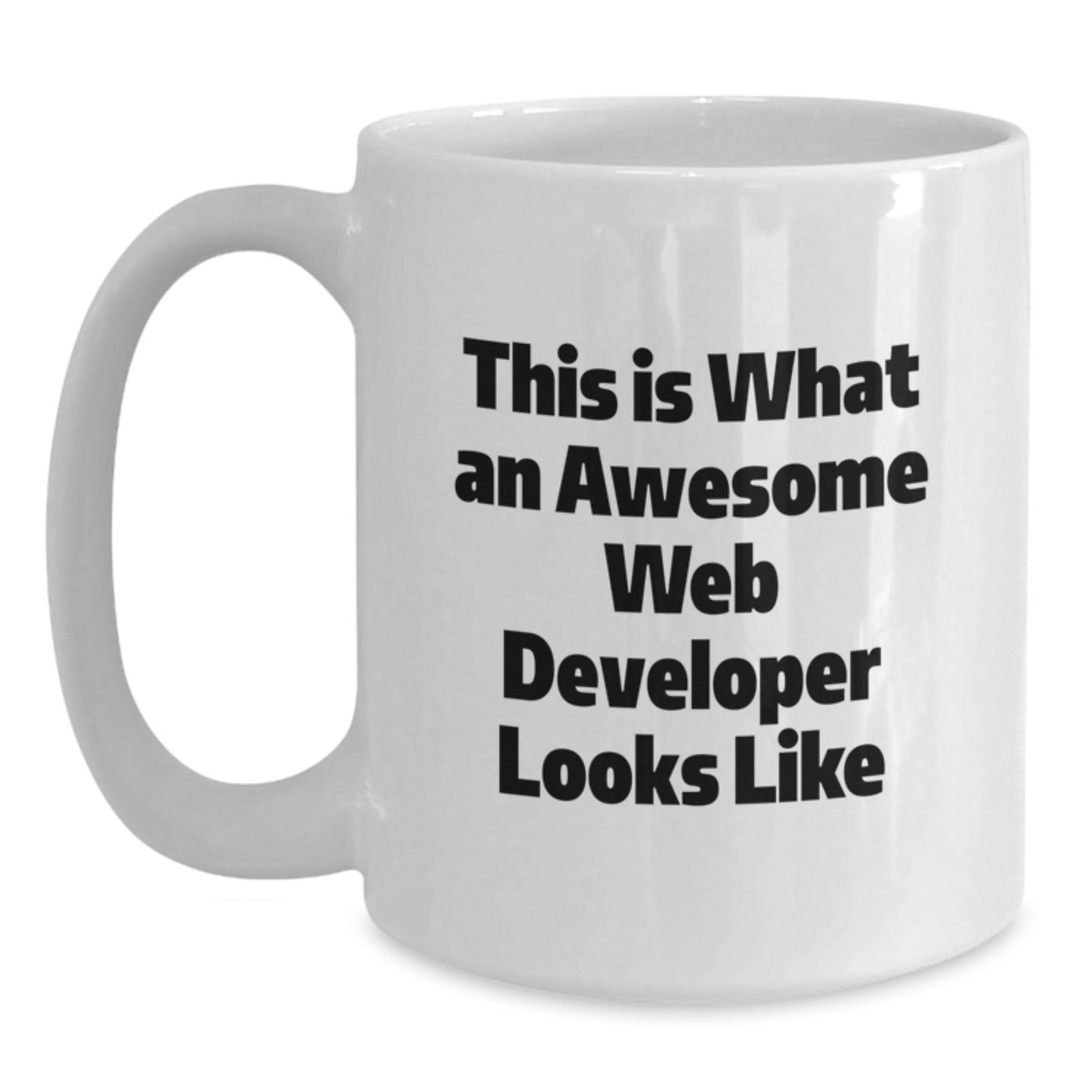 Web Developer Gifts from Friends Unique White Coffee Mug - This Is What An Awesome Web Developer Looks Like Graduation - Main