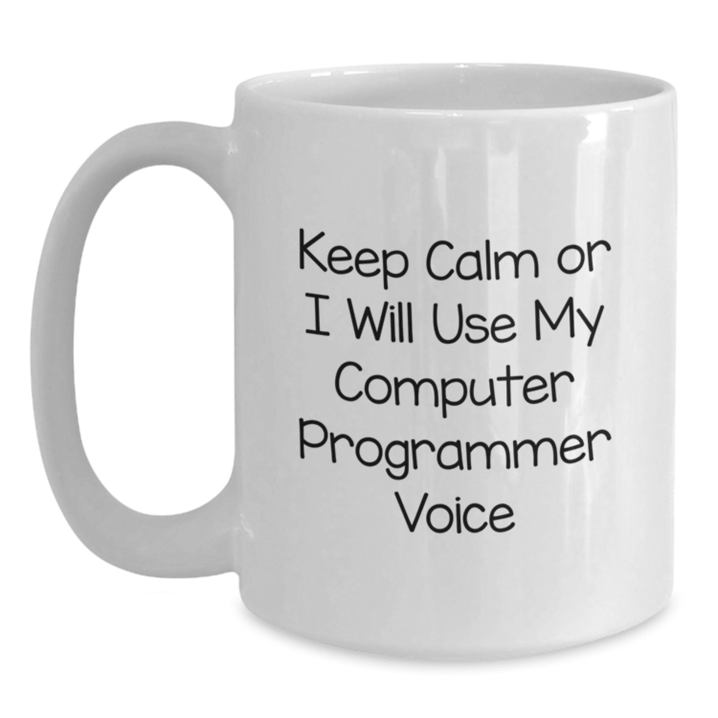Funny 'Keep Calm' White Coffee Mug for Computer Programmers - Gifts from Friends and Family on Graduation Day - Main