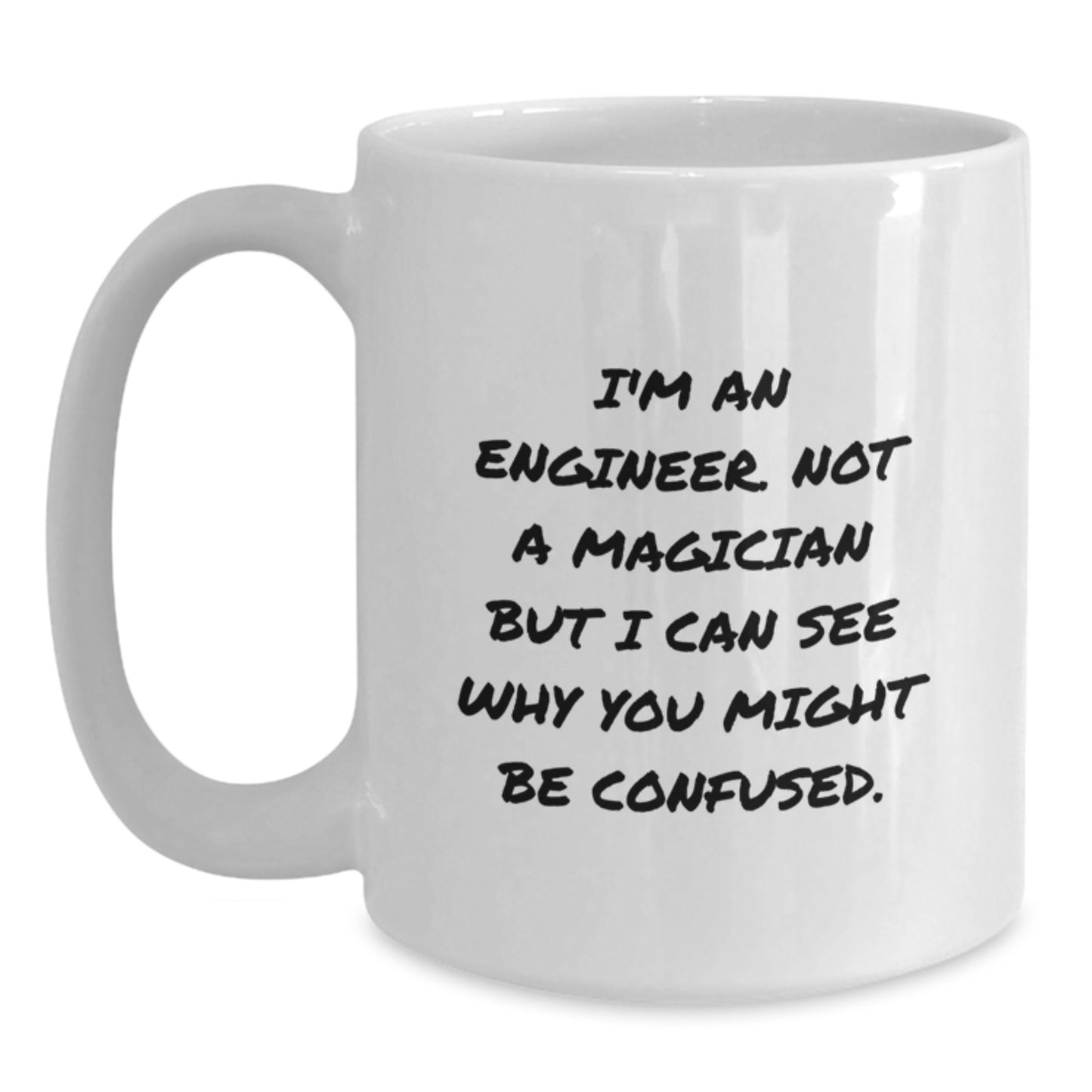 Funny Engineer Gifts for Men, Engineer White Coffee Mug Birthday Unique Presents from Friends, Family, Coworkers, 'I'm An Engineer. Not A Magician But I Can See Why You Might Be Confused.' - Main