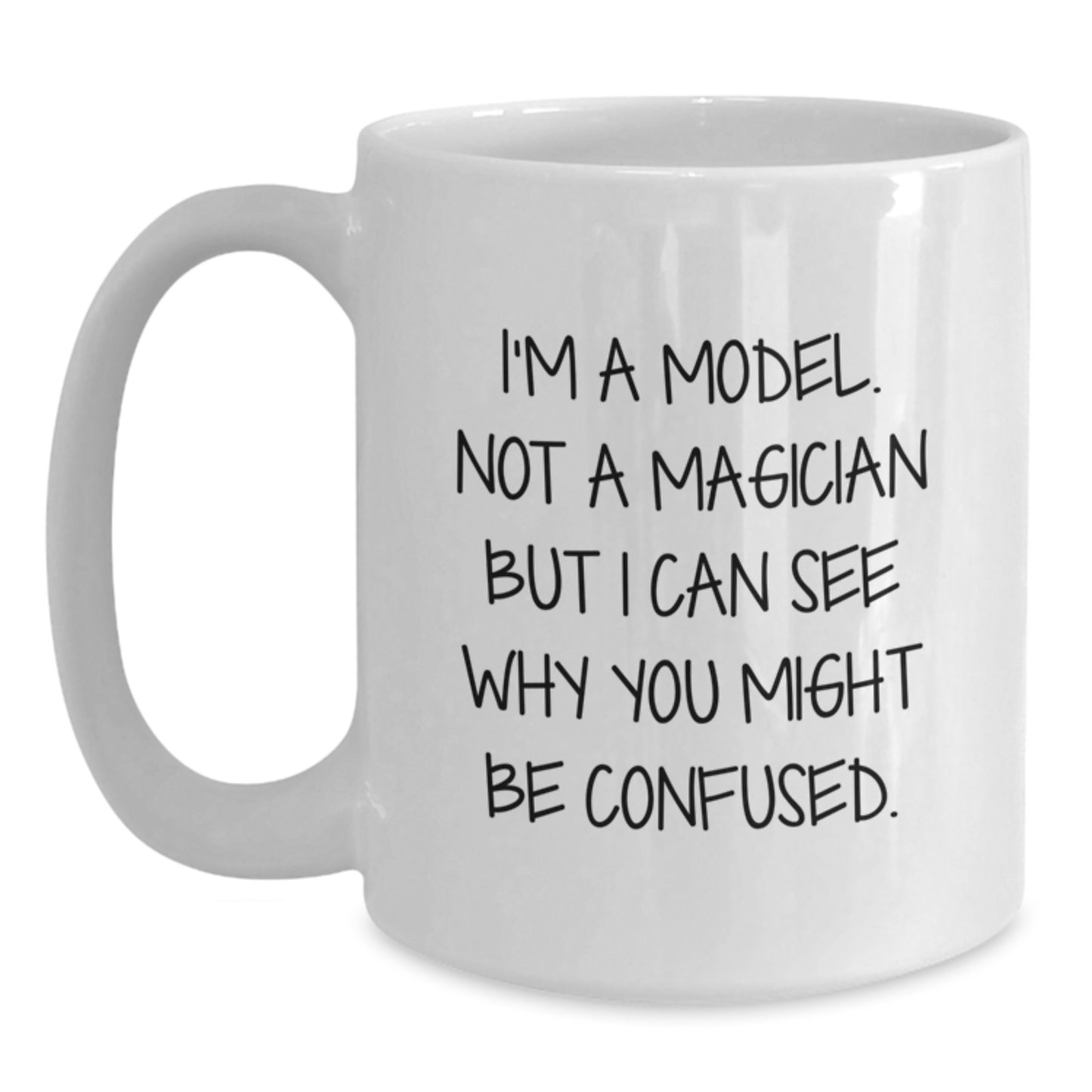 Funny Model Gifts for Men Women Friends Family - I'm A Model White Coffee Mug Christmas Unique Presents - Main