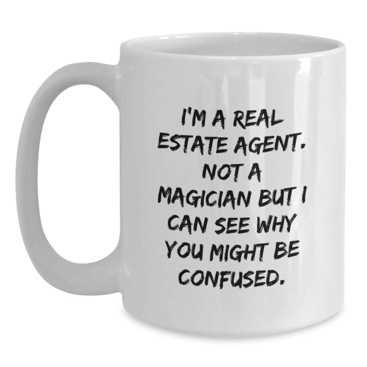 Funny Real Estate Agent Humor White Coffee Mugs Gifts for Birthday from Friends, Funny Real Estate Agent Gifts for Real Estate Agent, Unique Birthday Unique Gifts for Women - Main