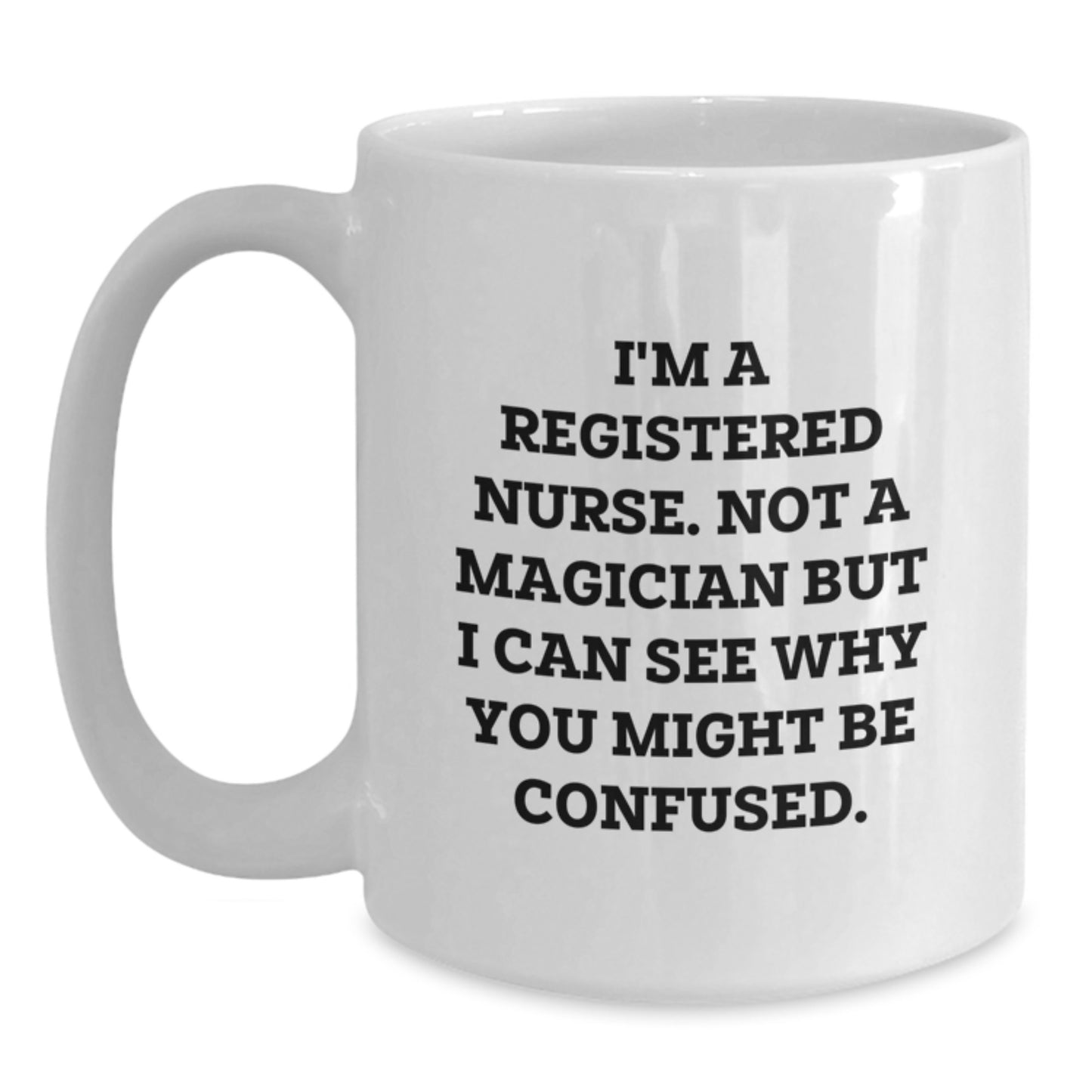 Funny Registered Nurse White Coffee Mug Gifts from Friends to Birthday Unique Gifts for Registered Nurse - Main