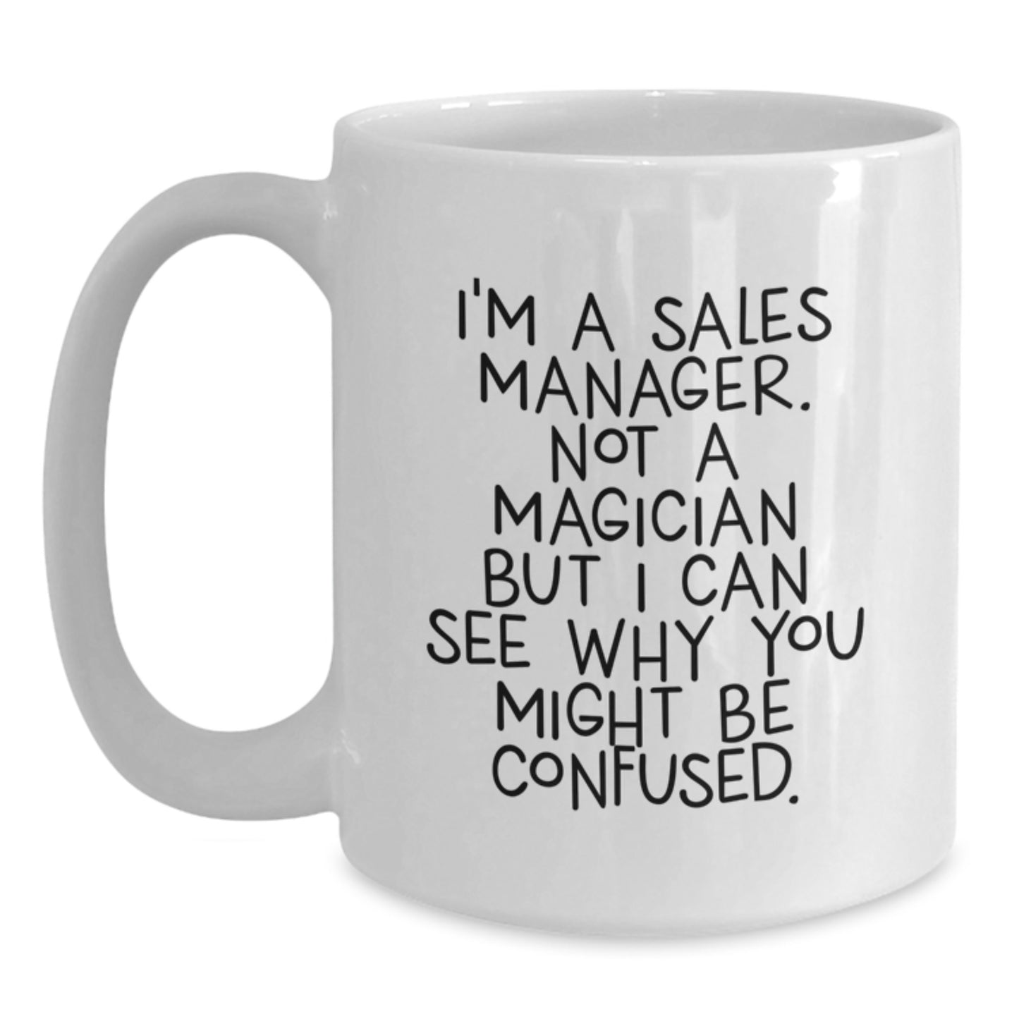 Funny Sales Manager Birthday Unique Gifts from Coworkers to Sales Manager White Coffee Mug for Sale Manager - Main