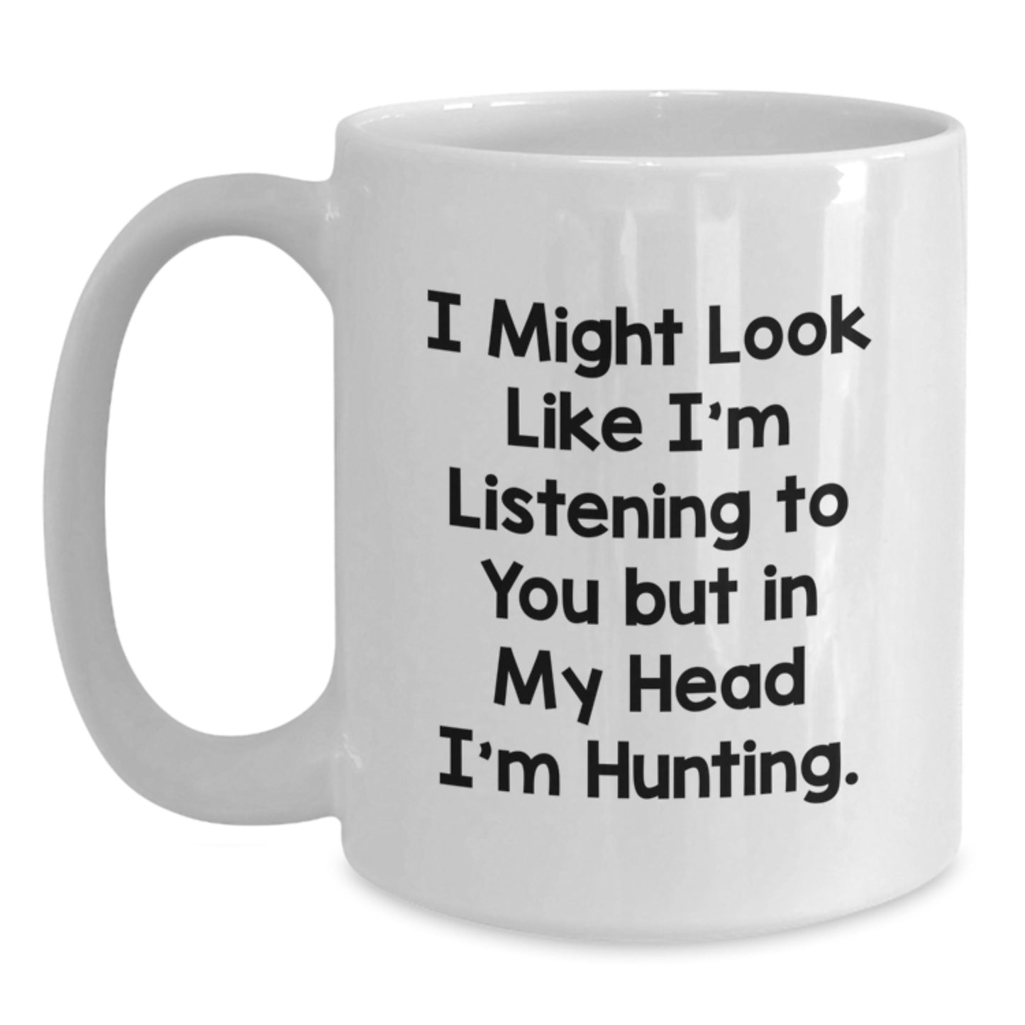 Hunting Quotes Funny White Coffee Mug Gifts for Hunting Enthusiasts Graduation Unique Gifts from Family Men - Main