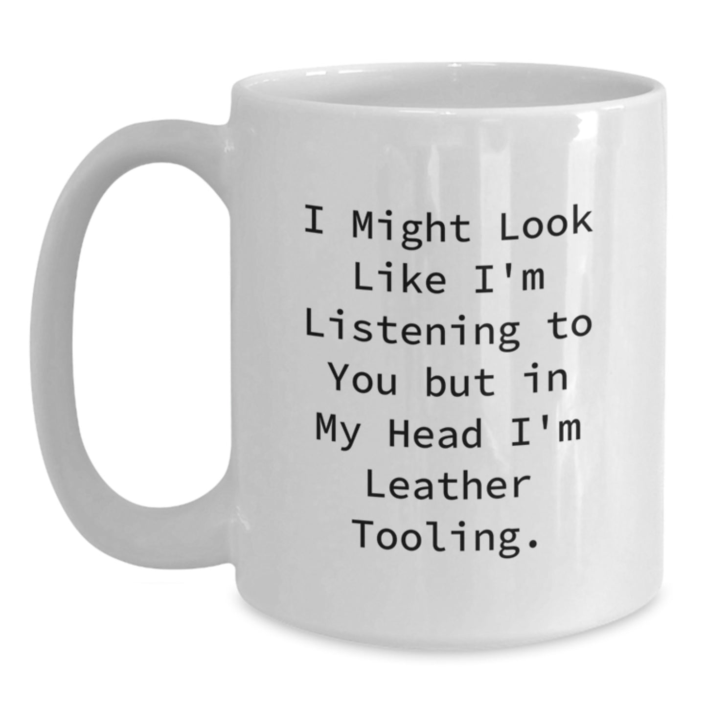 Leather Tooling Gifts for Men - Funny White Coffee Mug for Friends, Coworkers, and Family - Valentine's Unique Gifts from Him to Her - Main