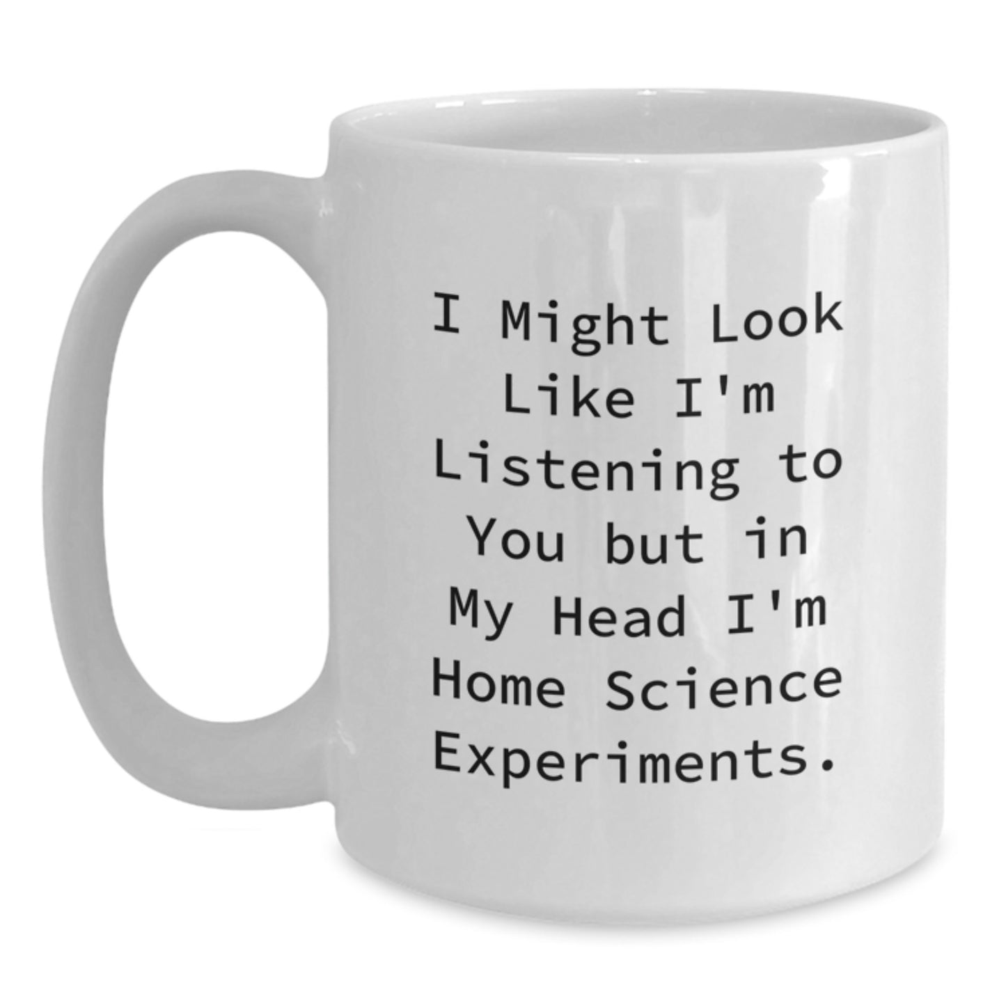 Funny Home Science Experiments Quote Gifts from Friends to Family - Unique White Coffee Mugs for Home Science Experiments Enthusiasts Graduation - Main