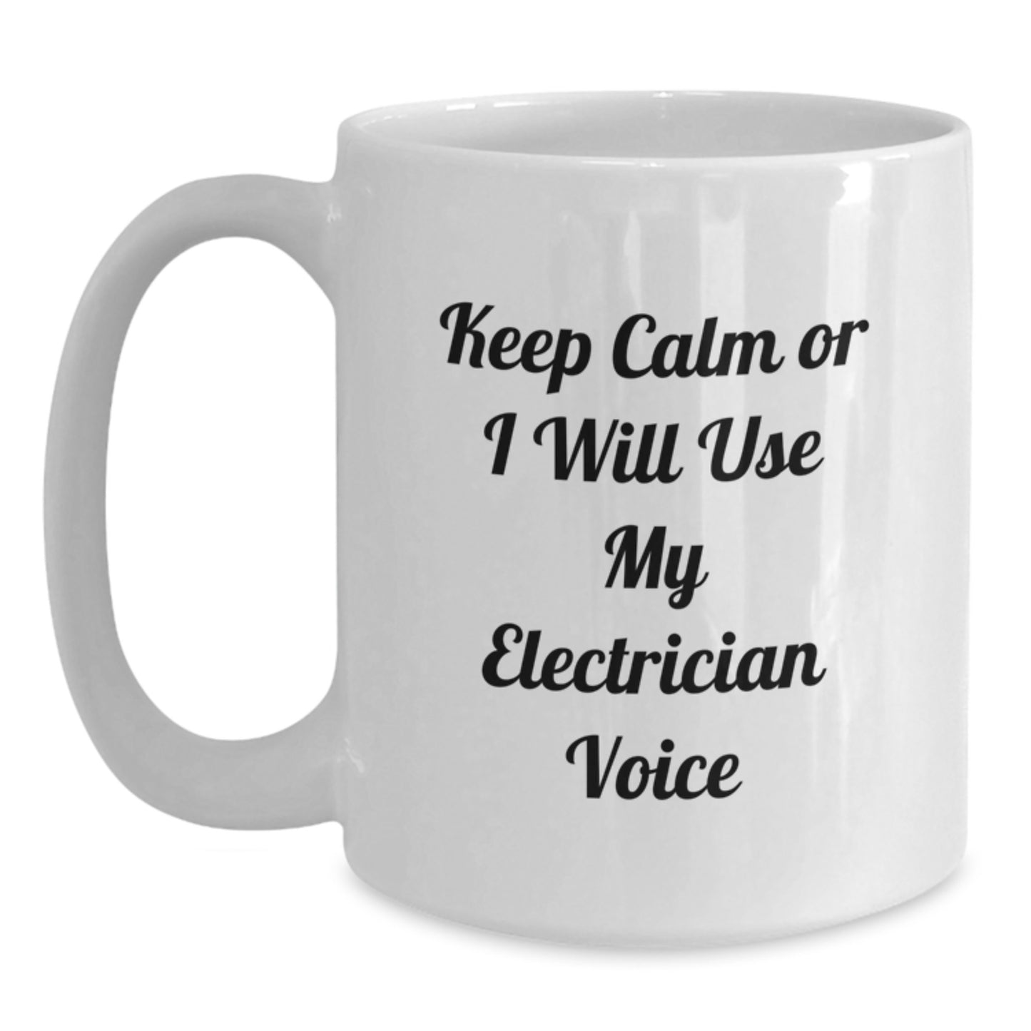 Electrician Humor Gifts, Funny White Coffee Mug for Birthday, 'Keep Calm Or I Will Use My Electrician Voice' - Gifts from Friends to Electrician or Coworkers - Main