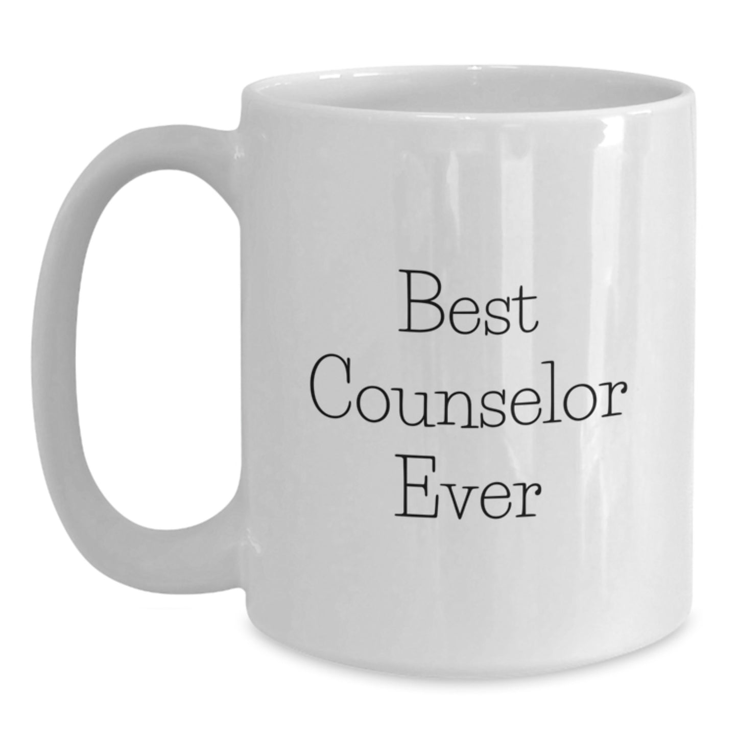 Funny Counselor Gifts from Friends - Best Counselor Ever White Coffee Mug for Graduation - Main