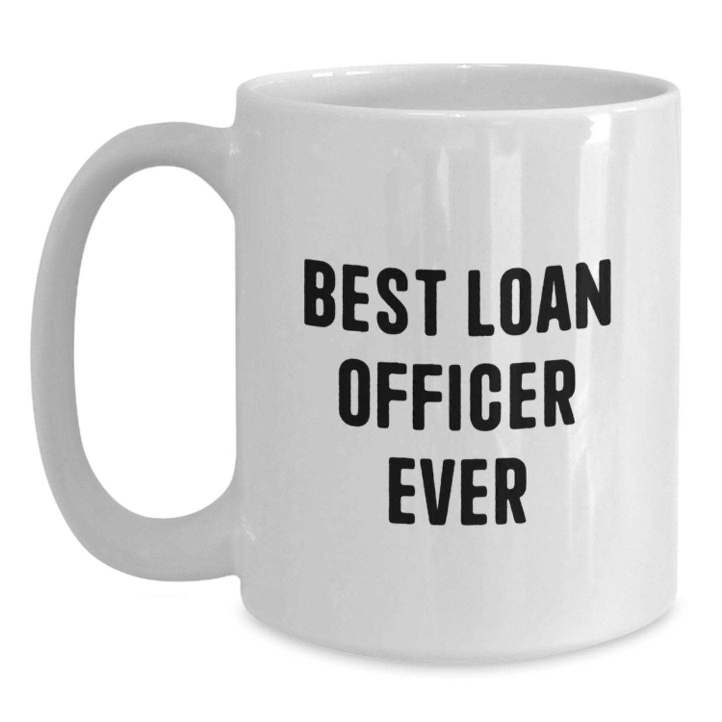 Funny Loan Officer Gifts from Friends for Men, Best Loan Officer Ever Christmas Unique Mugs, White Coffee Mug, Ideal Gift for Him - Main