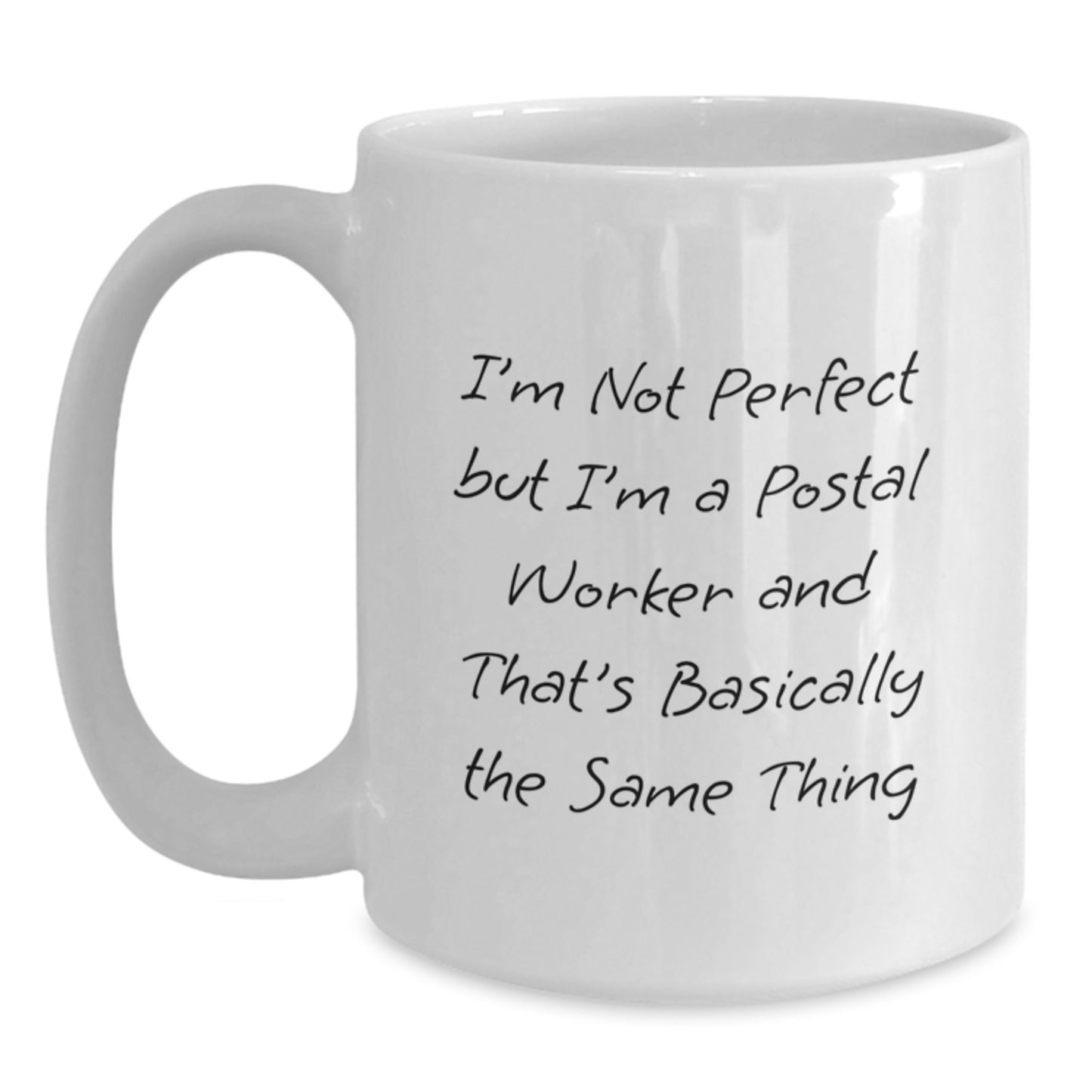 Funny Postal Worker Gifts for Men - I'm Not Perfect Mug - White Coffee Mug for Christmas Unique Presents - Main