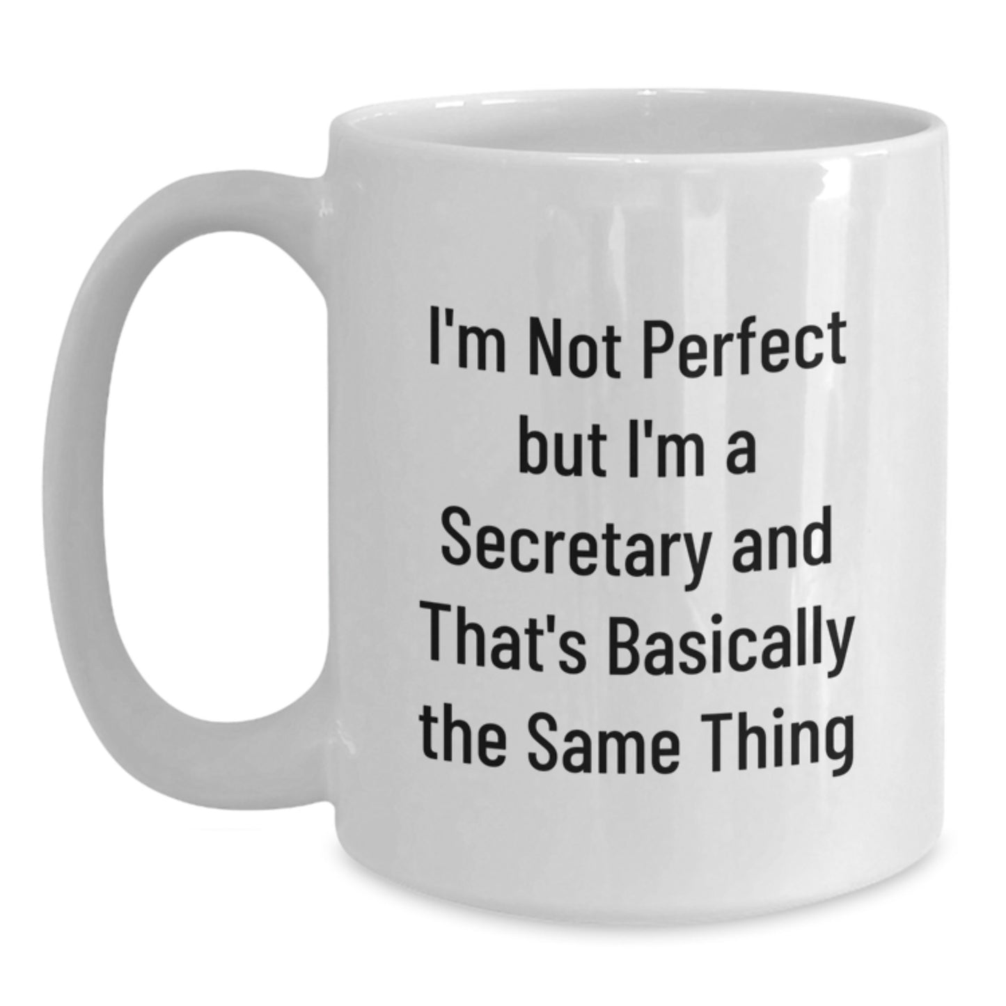 Funny Secretary Quotes White Coffee Mug Gifts from Friends for Secretary Graduation Unique Gifts - Main