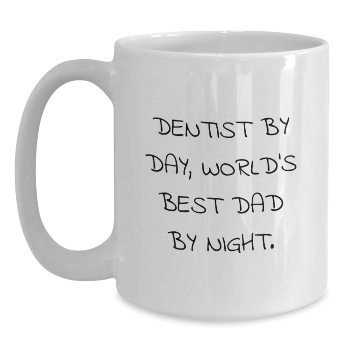 Dentist by Day White Coffee Mug Funny Quote Gifts for Dad Christmas Unique Present - Main