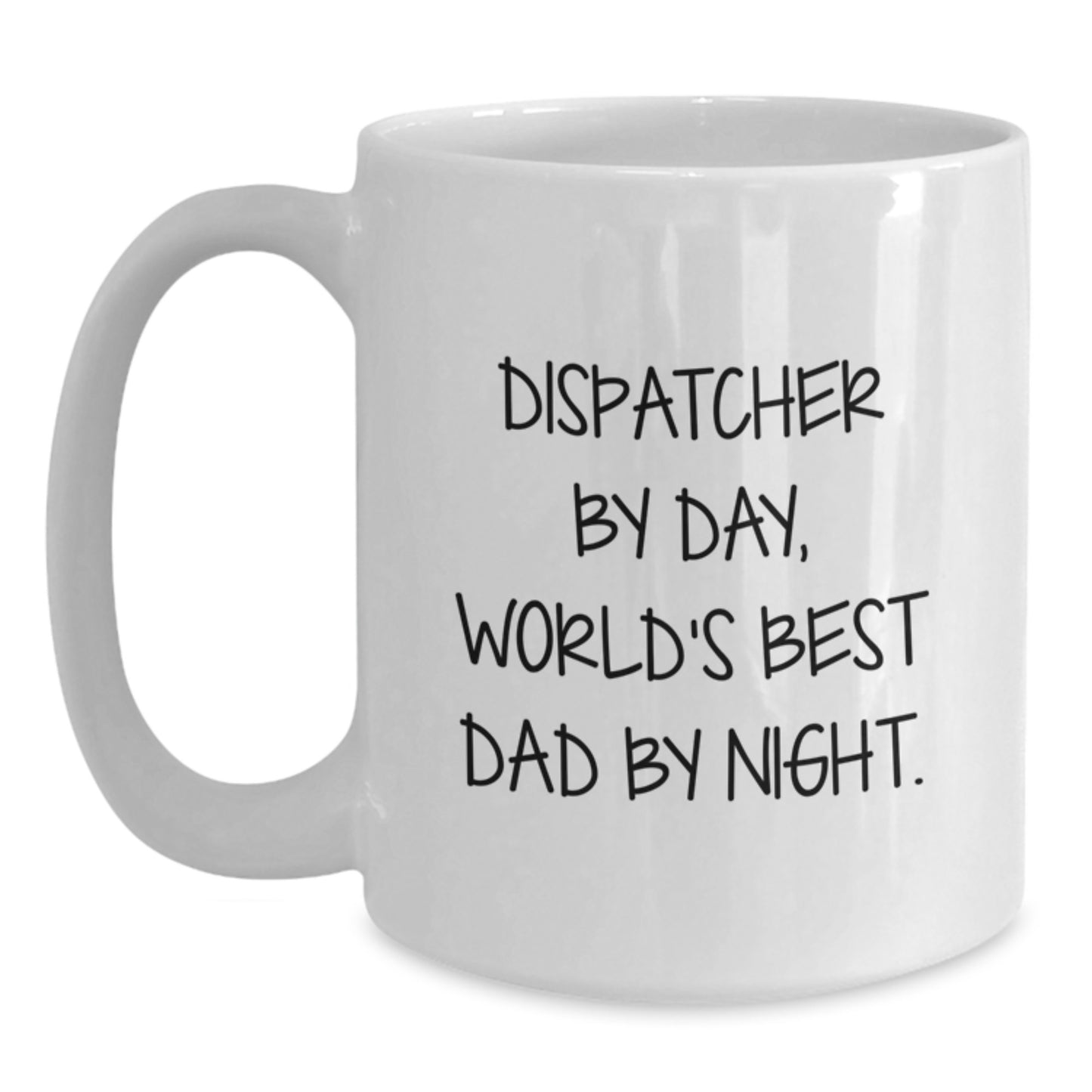 For the Dispatcher By Day, Funny White Coffee Mugs - Christmas Unique Gifts for Men from Family - Main