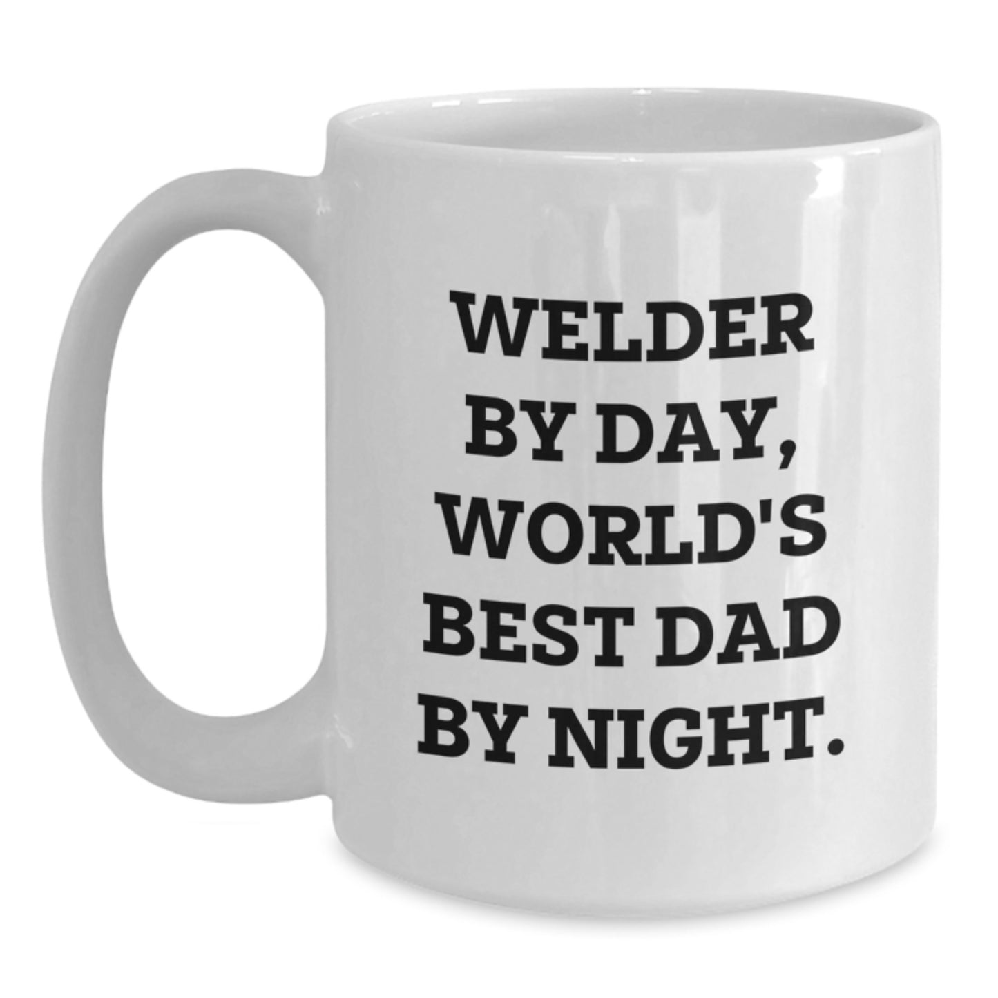 Funny Welder Gifts for Dad - 'Welder By Day World's Best Dad By Night' Quote White Coffee Mug, Unique Gifts from Men to Men for Mother's Day - Main