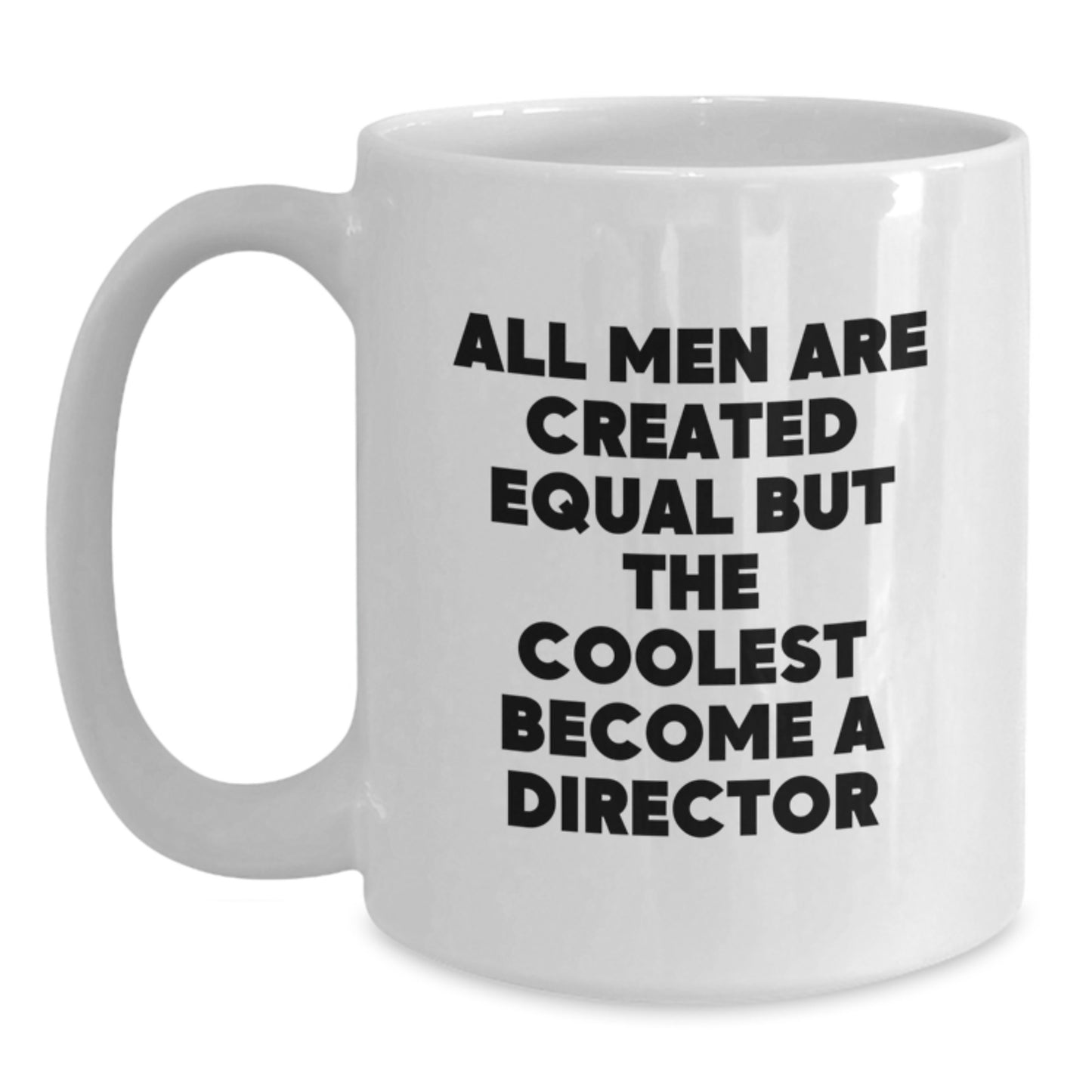 Funny Director Quotes White Coffee Mug Gifts from Men to Friends for Christmas - 11oz or 15oz Ceramic Mug - Main