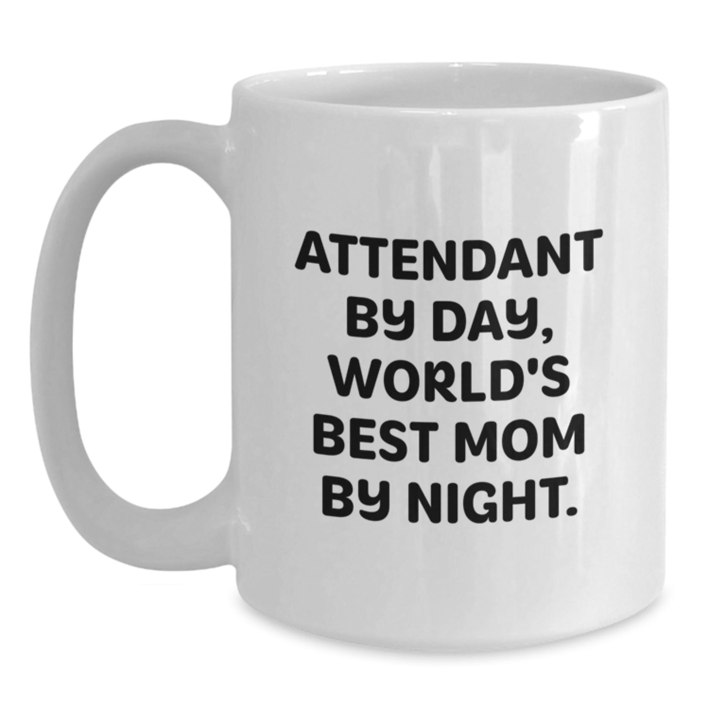 Funny Attendant White Coffee Mug Gifts from Friends for Attendants By Day, World's Best Mom By Night. - Christmas Unique Presents - Main