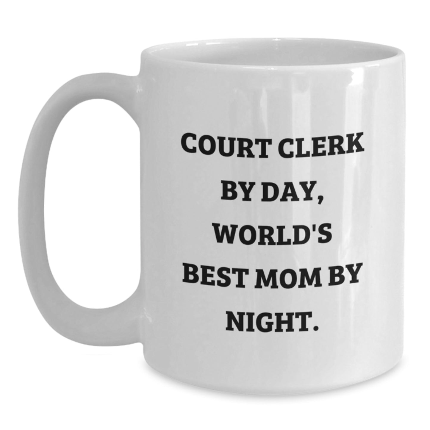 Court Clerk Gifts, Funny White Coffee Mug, Graduation Unique Gifts from Friends to Court Clerk, 'Court Clerk By Day, World's Best Mom By Night.' - Main
