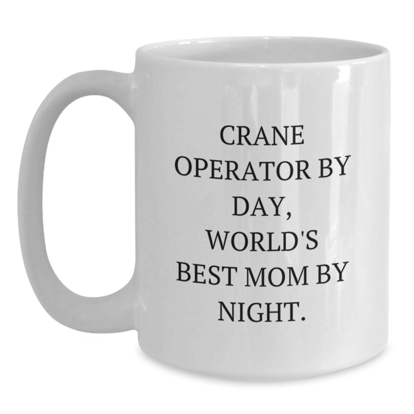 Funny Crane Operator Gifts for Birthday Unique Gifts from Mom to Crane Operator - Main
